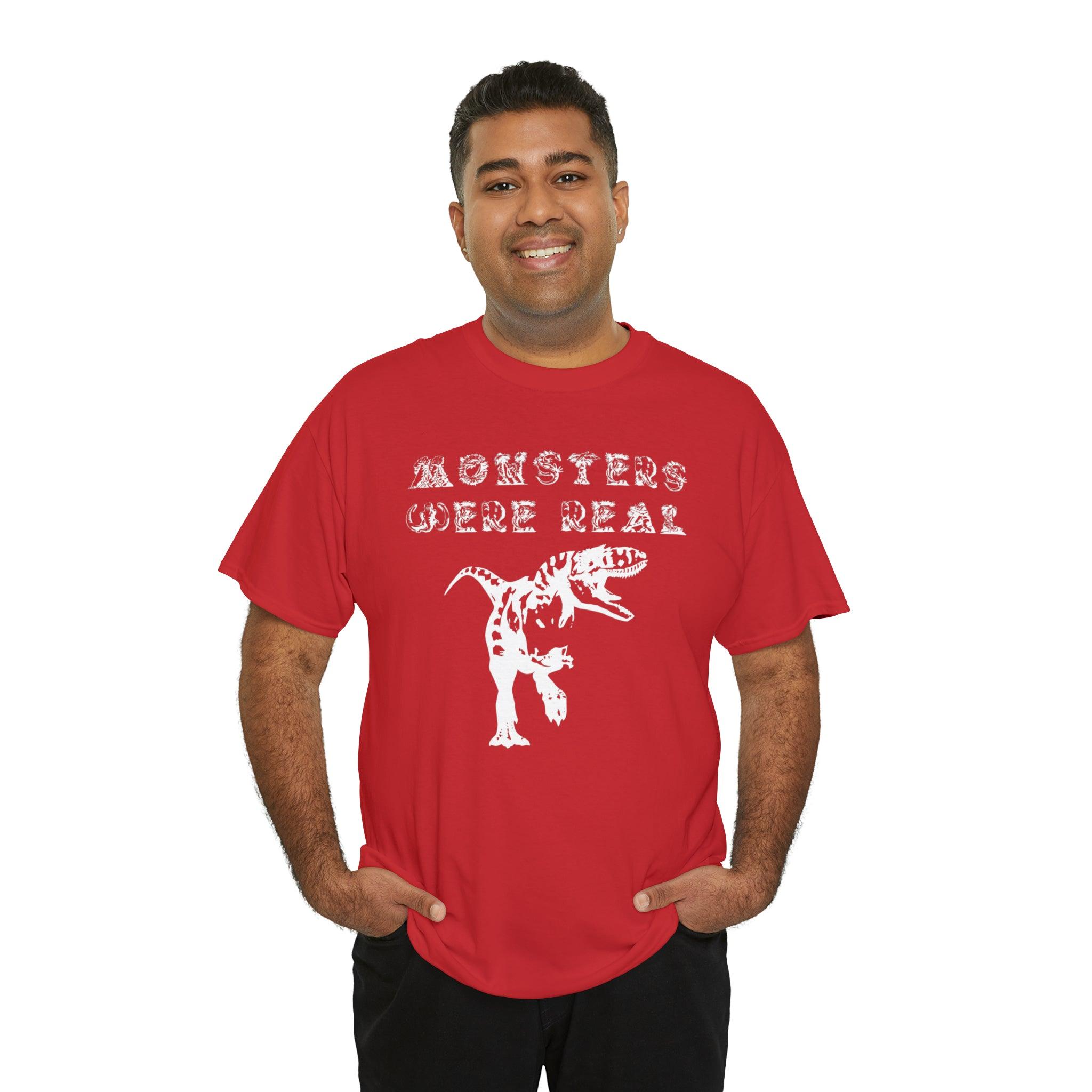 Monsters Were Real - T-Shirt - Witty Twisters Fashions