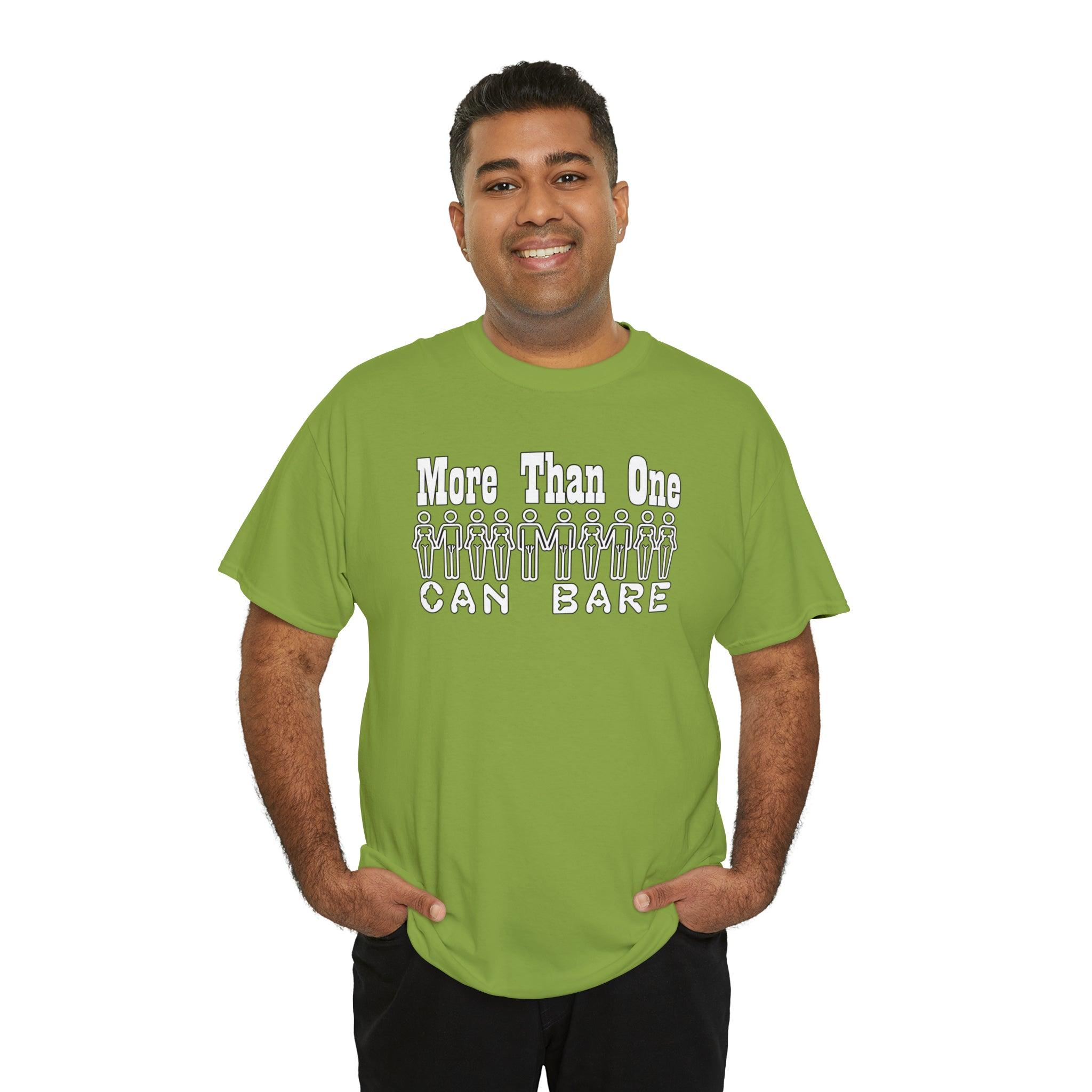 More Than One Can Bare - T-Shirt - Witty Twisters Fashions