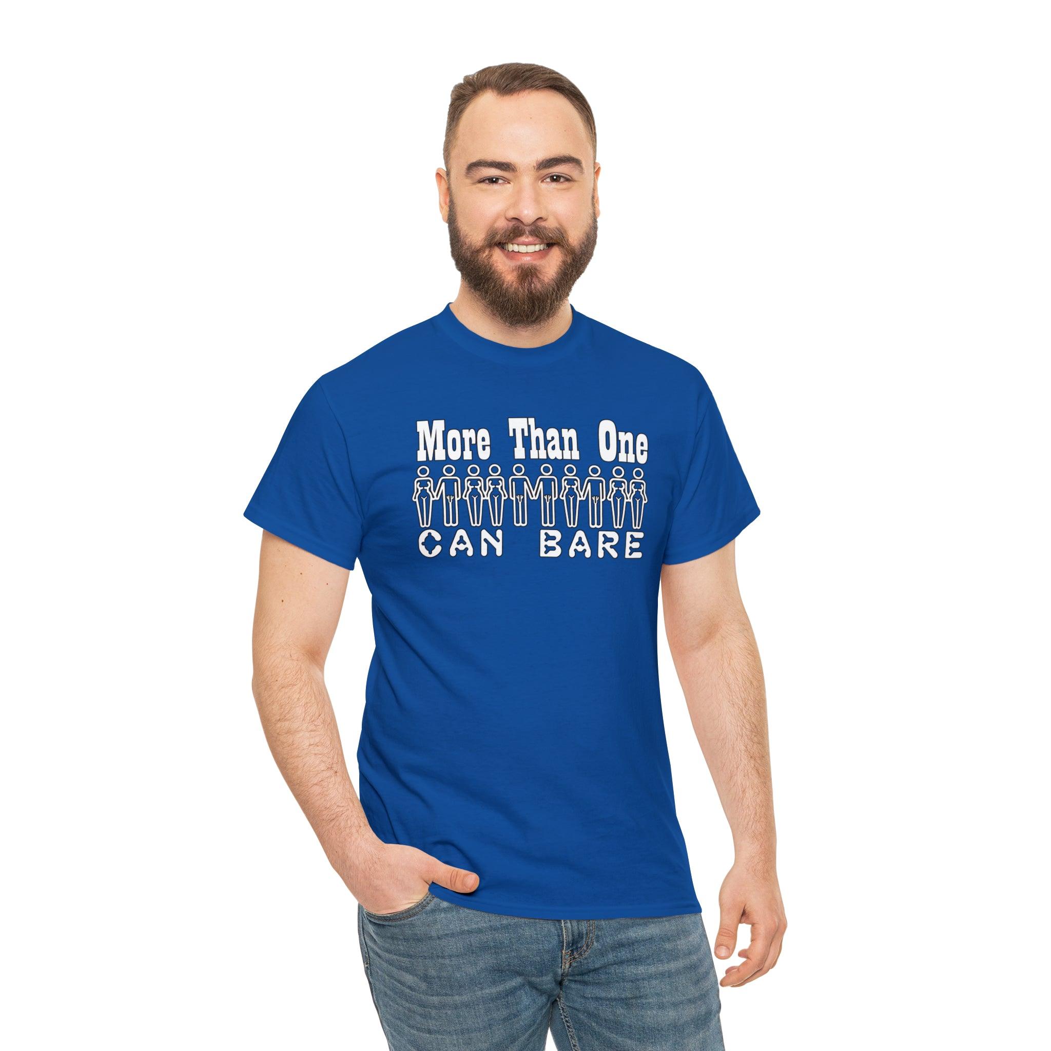 More Than One Can Bare - T-Shirt - Witty Twisters Fashions