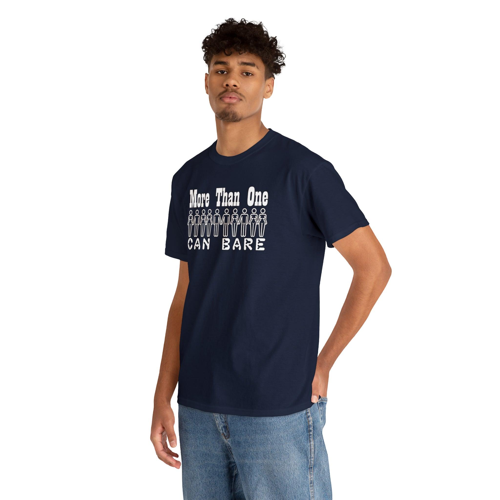 More Than One Can Bare - T-Shirt - Witty Twisters Fashions