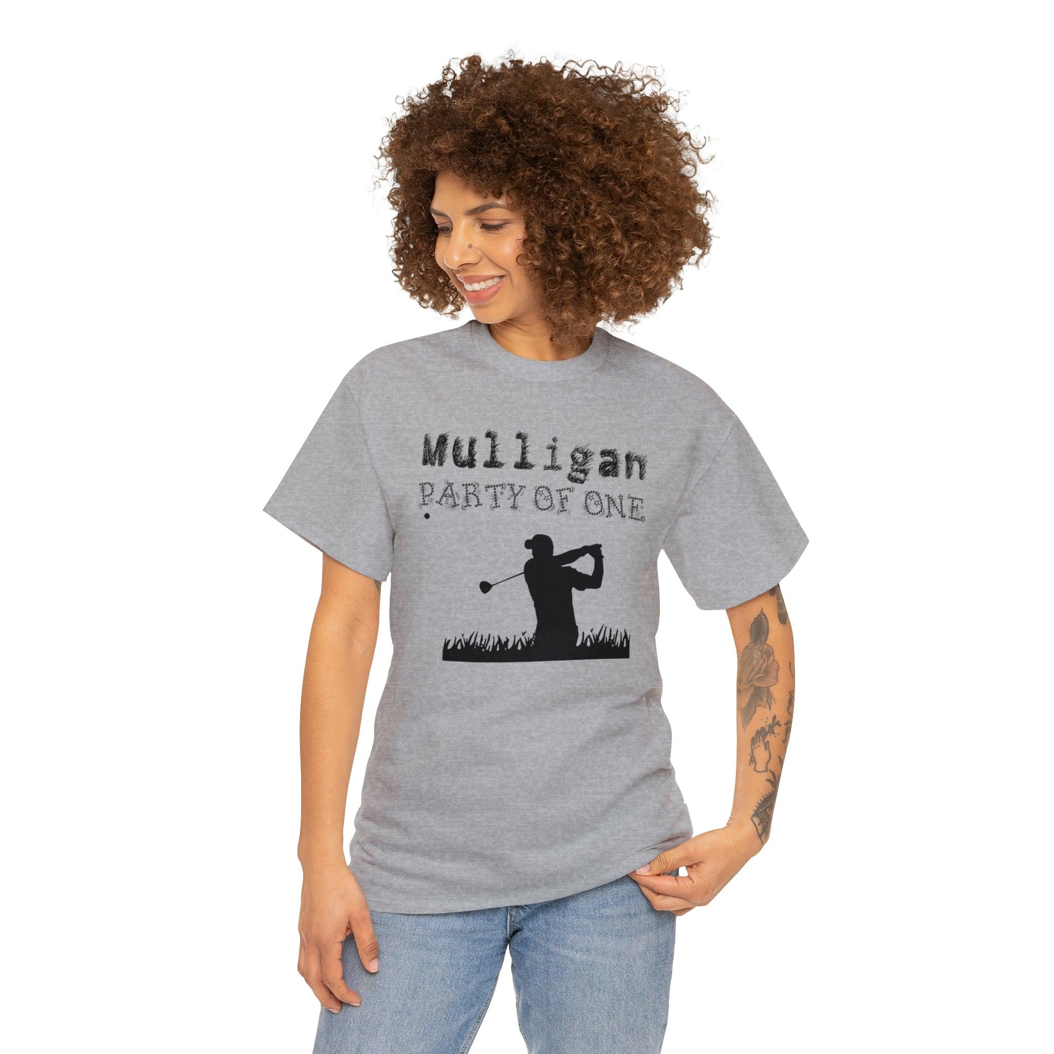 Mulligan Party Of One - Witty Twisters T-Shirts