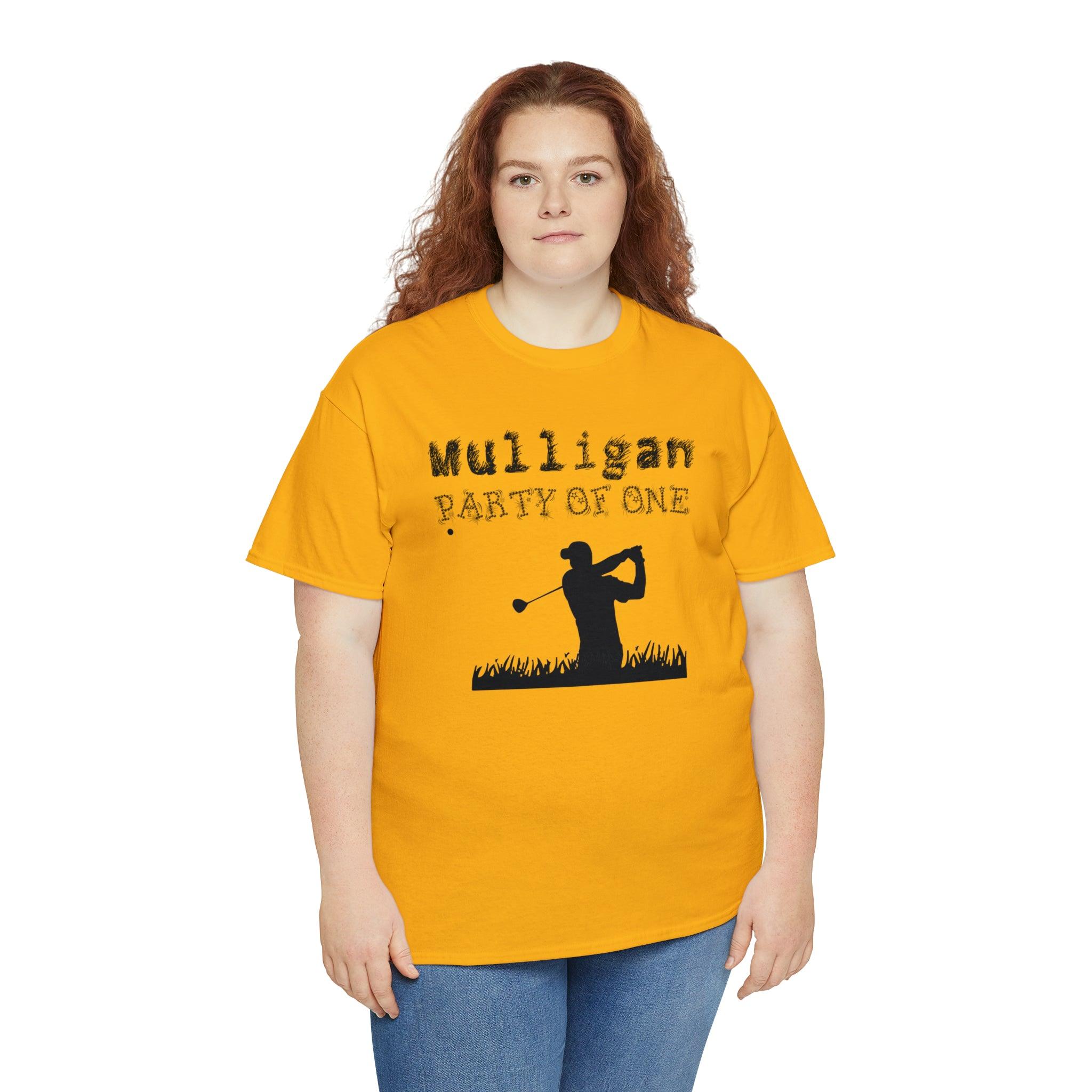 Mulligan Party Of One - Witty Twisters T-Shirts