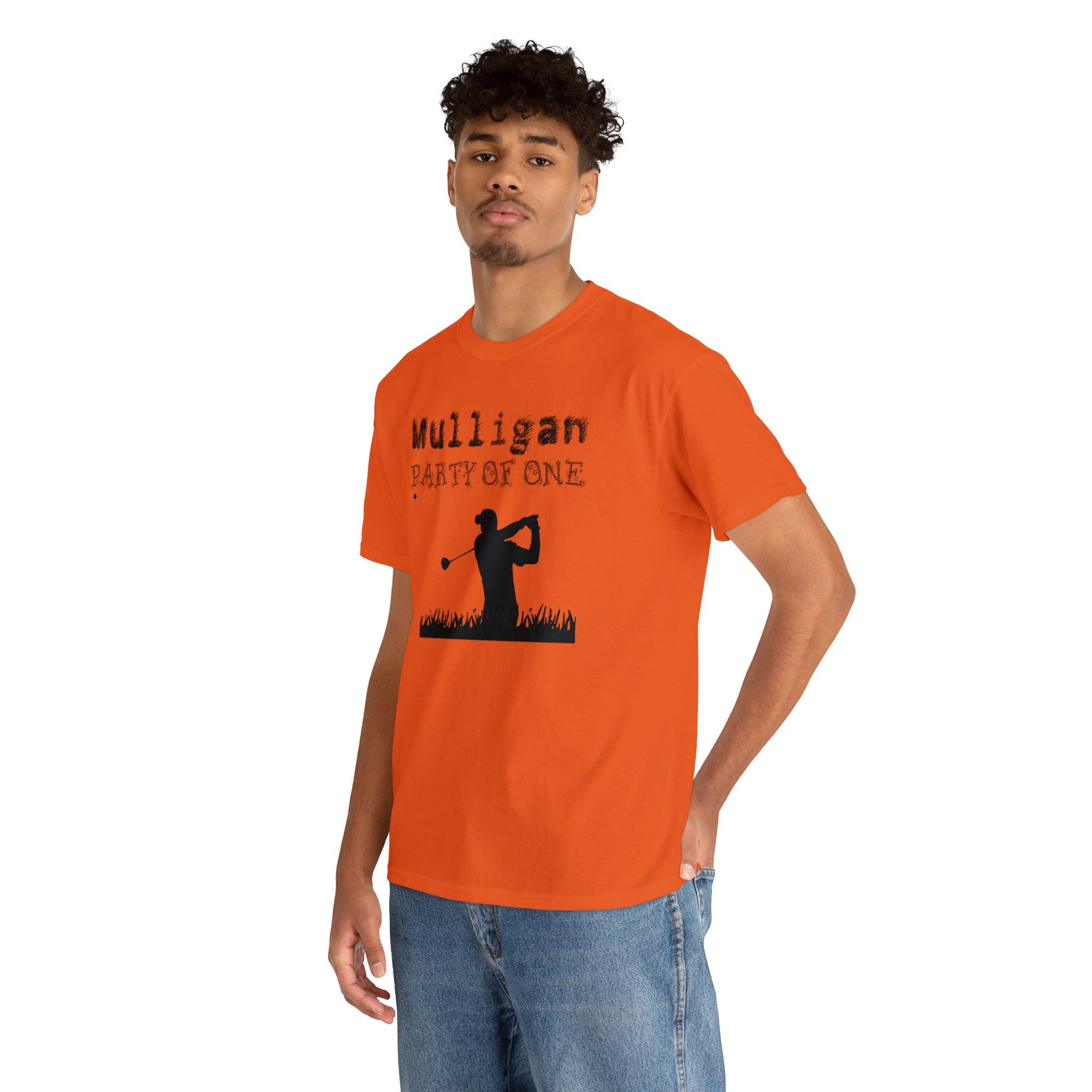 Mulligan Party Of One - T-Shirt - Witty Twisters Fashions