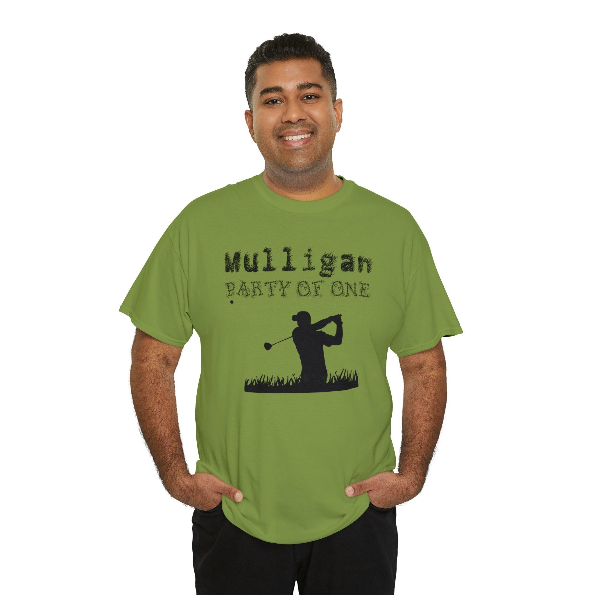 Mulligan Party Of One - T-Shirt - Witty Twisters Fashions