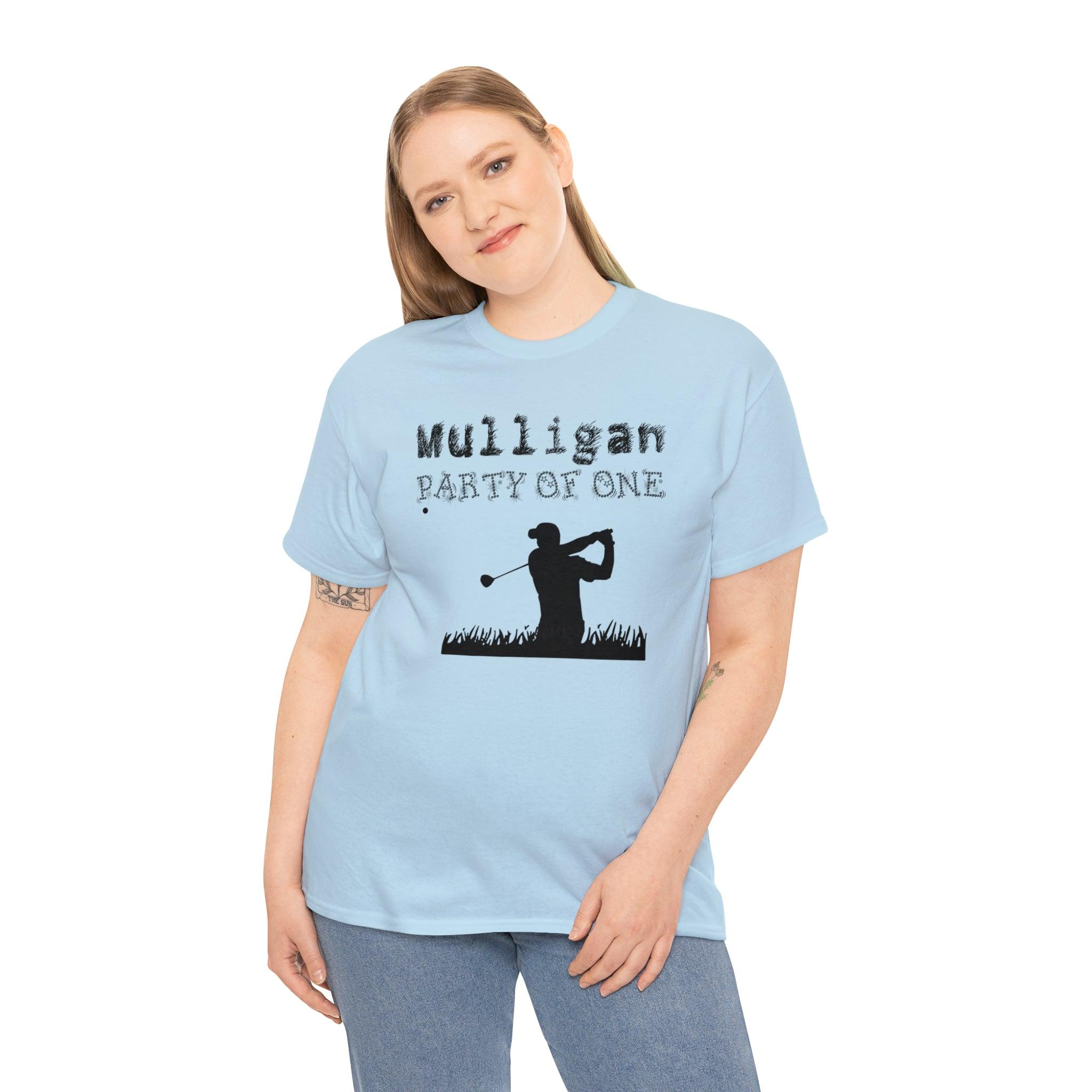 Mulligan Party Of One - Witty Twisters T-Shirts