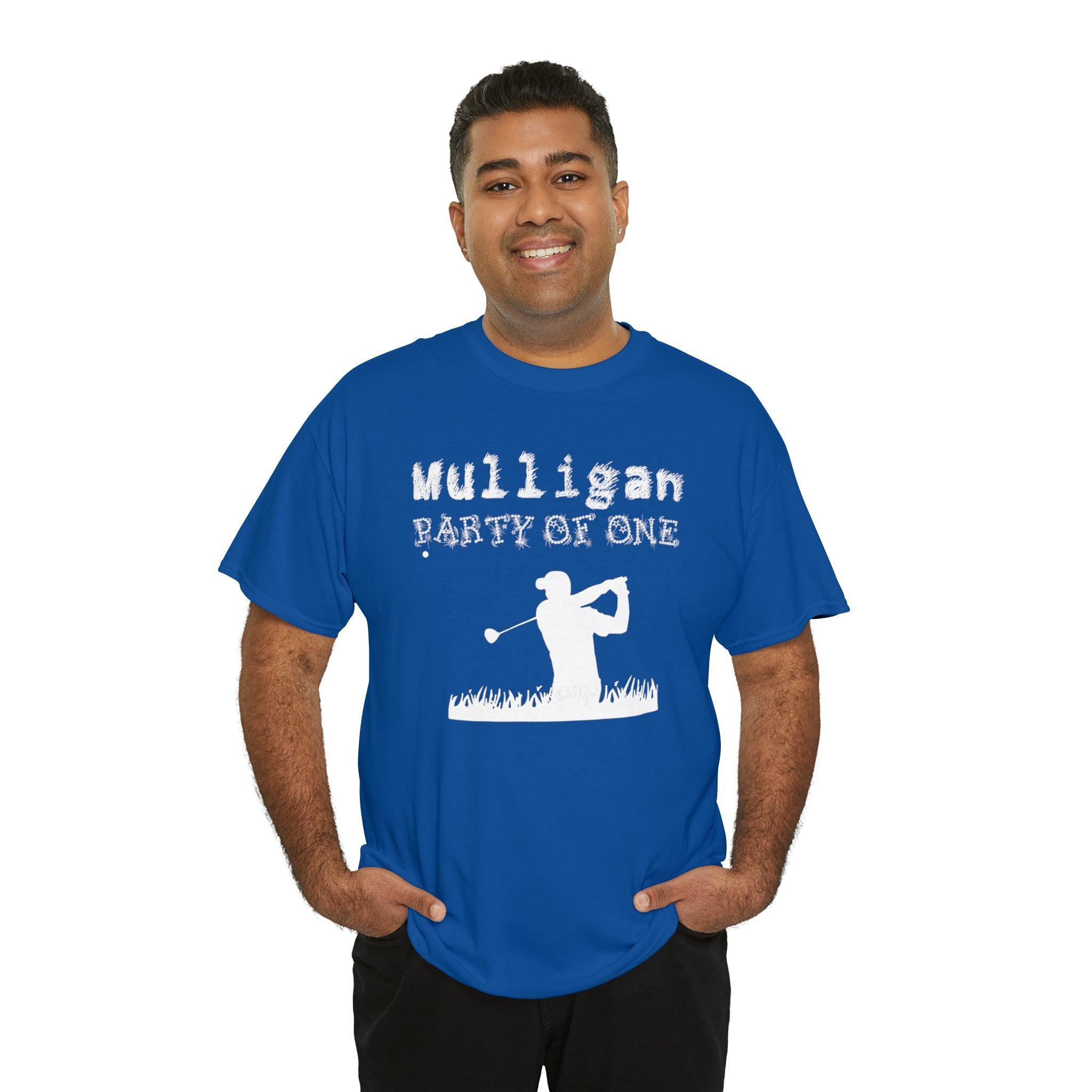 Mulligan Party Of One - Witty Twisters T-Shirts