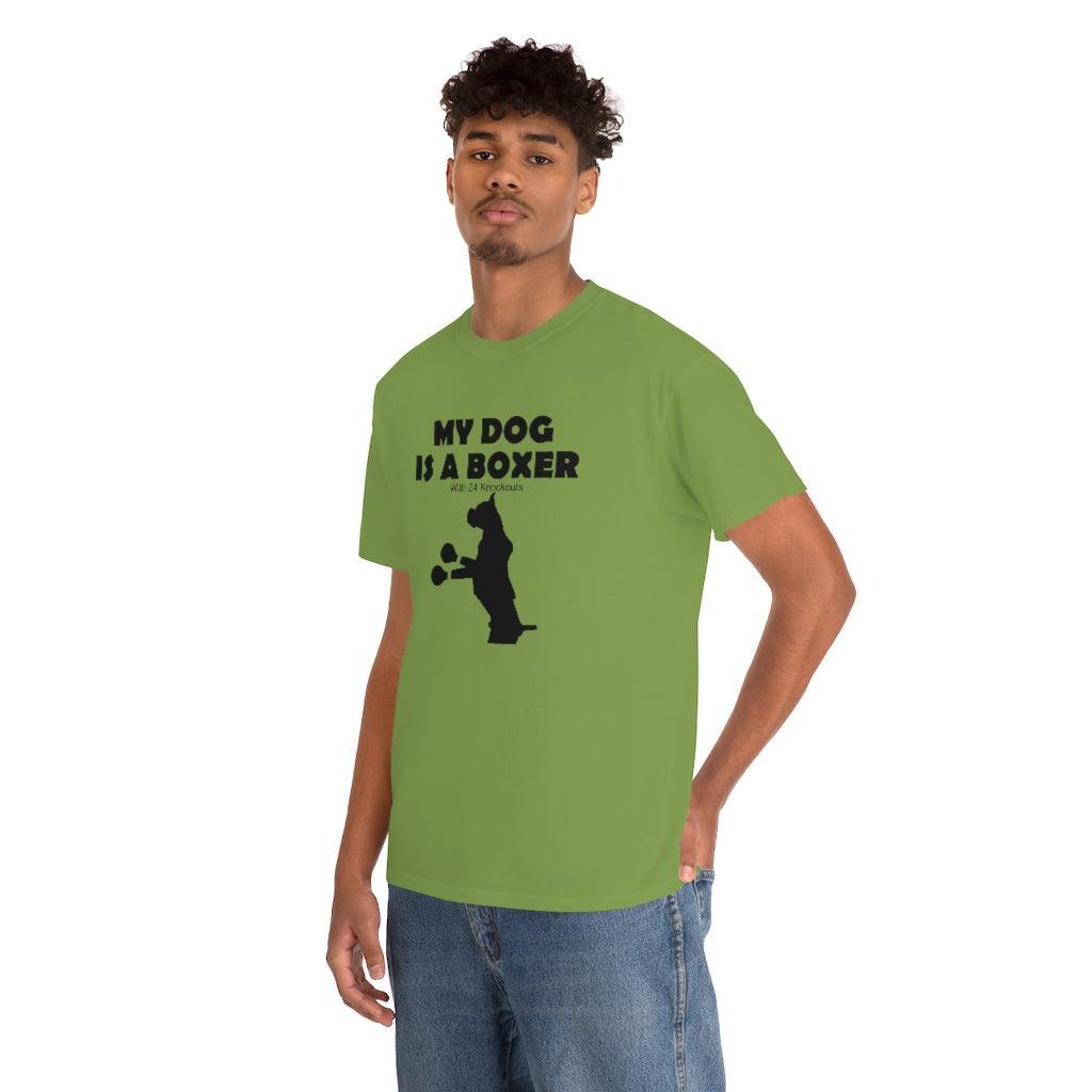 My Dog Is A Boxer With 24 Knockouts - T-Shirt - Witty Twisters Fashions