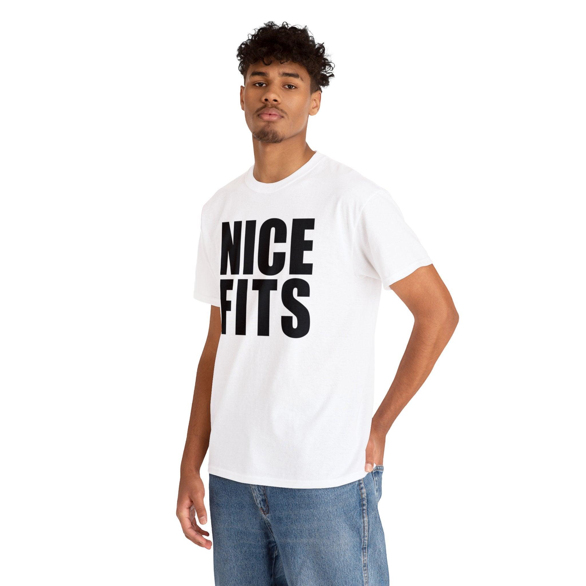 Nice Fits - T-Shirt - Witty Twisters Fashions