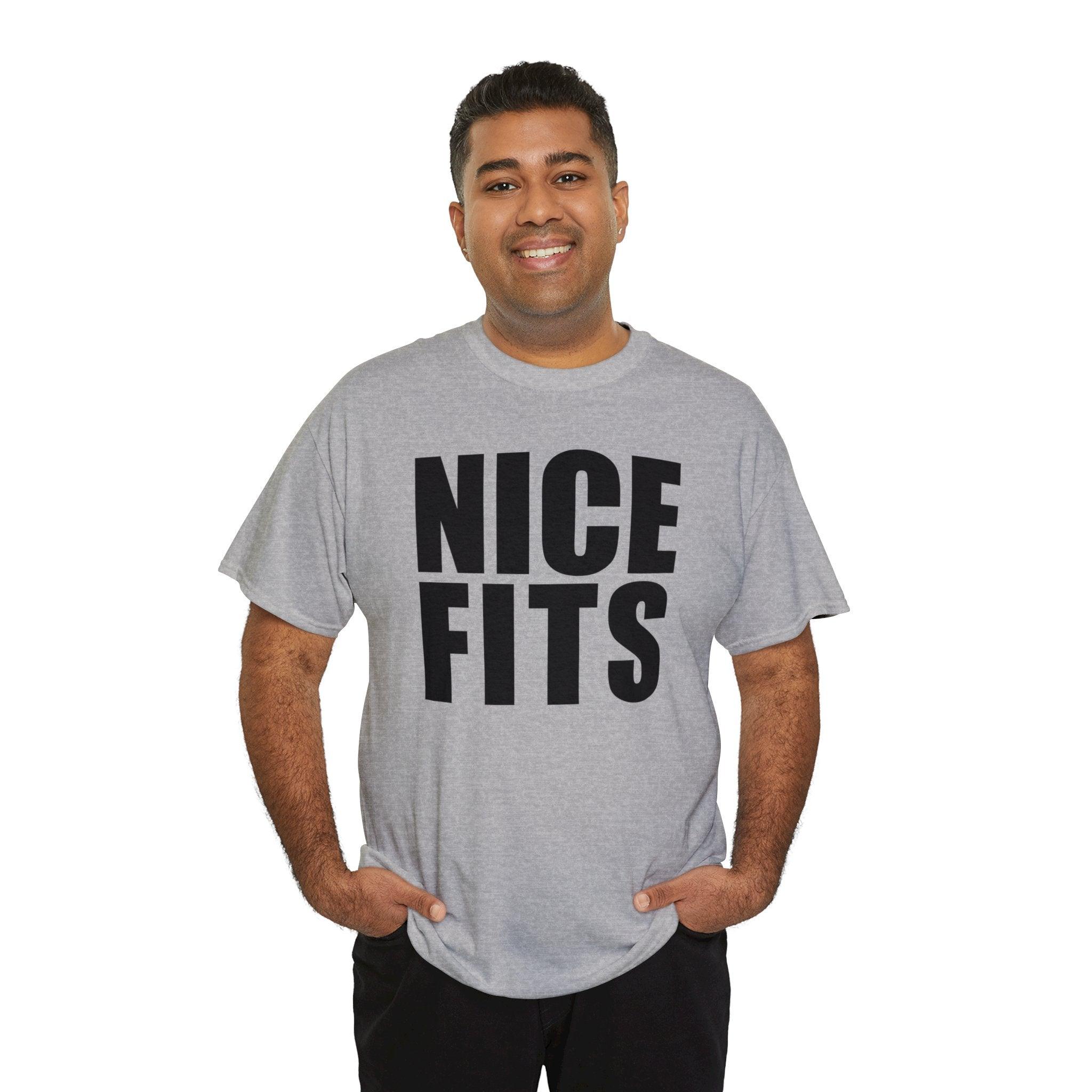 Nice Fits - T-Shirt - Witty Twisters Fashions