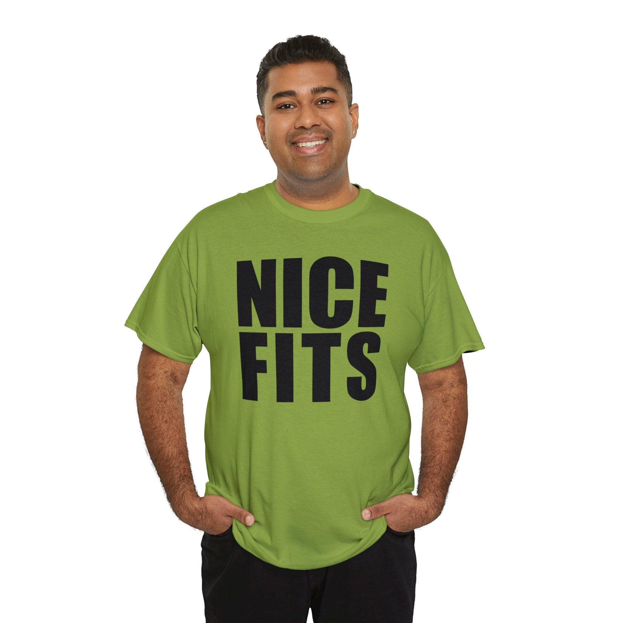 Nice Fits - T-Shirt - Witty Twisters Fashions