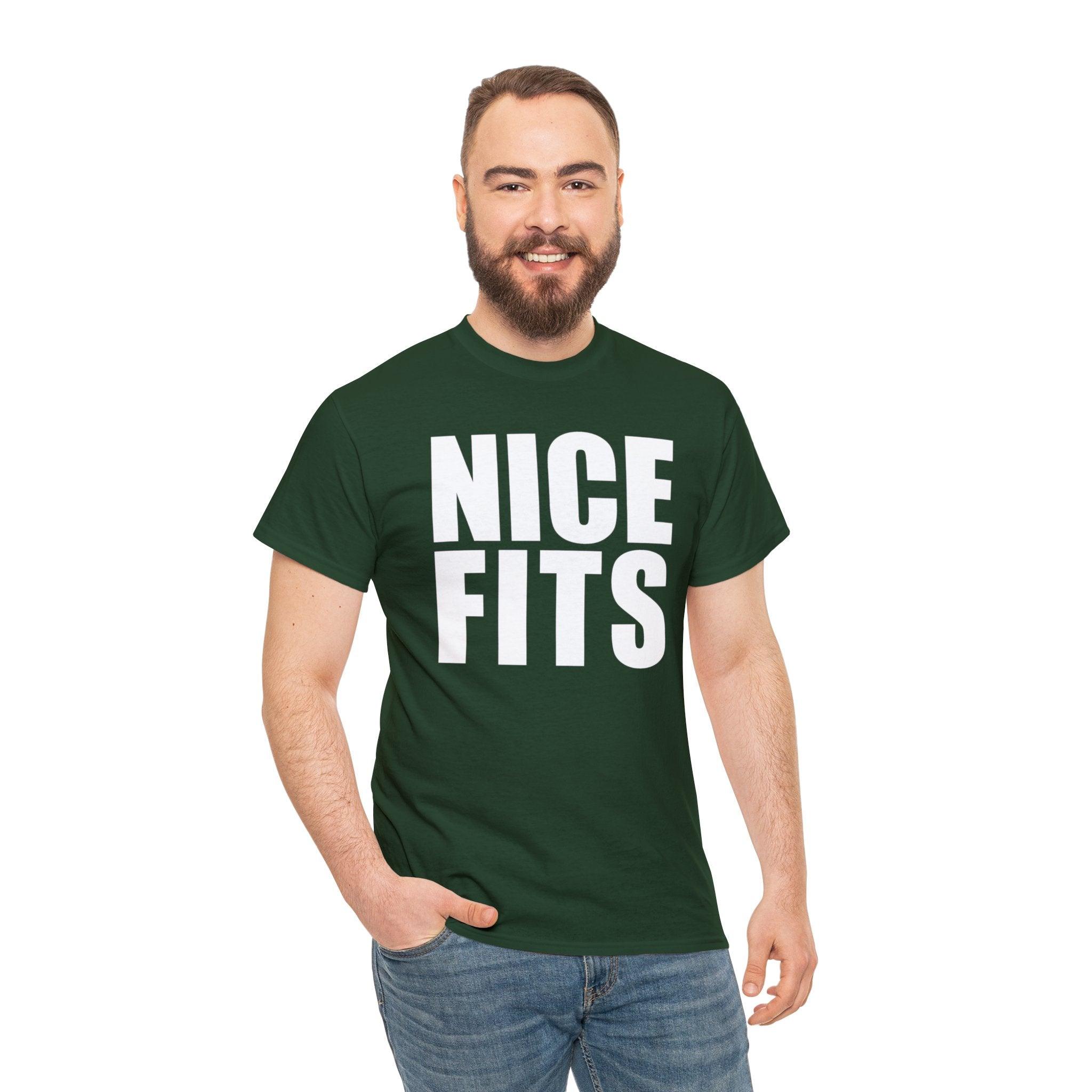 Nice Fits - T-Shirt - Witty Twisters Fashions