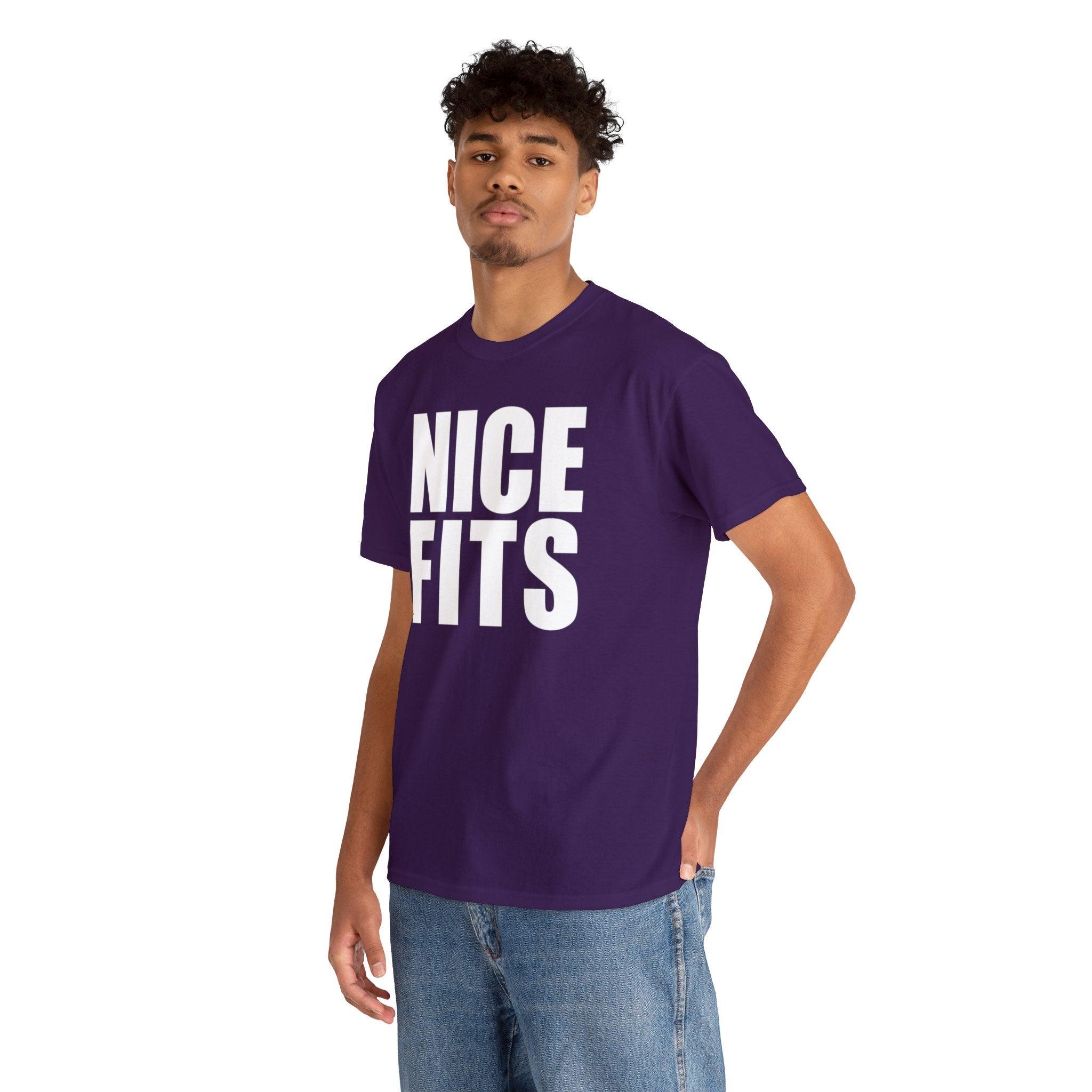 Nice Fits - T-Shirt - Witty Twisters Fashions