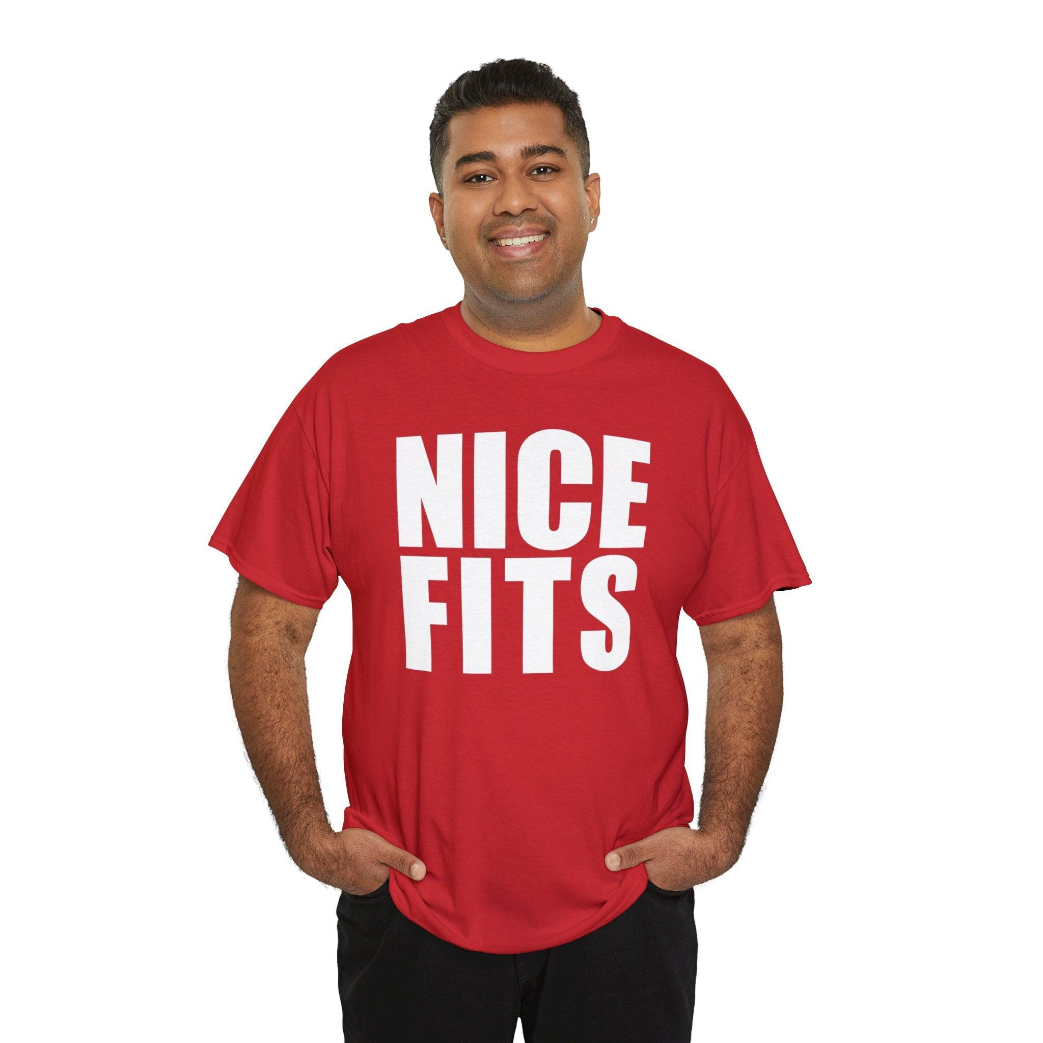 Nice Fits - T-Shirt - Witty Twisters Fashions