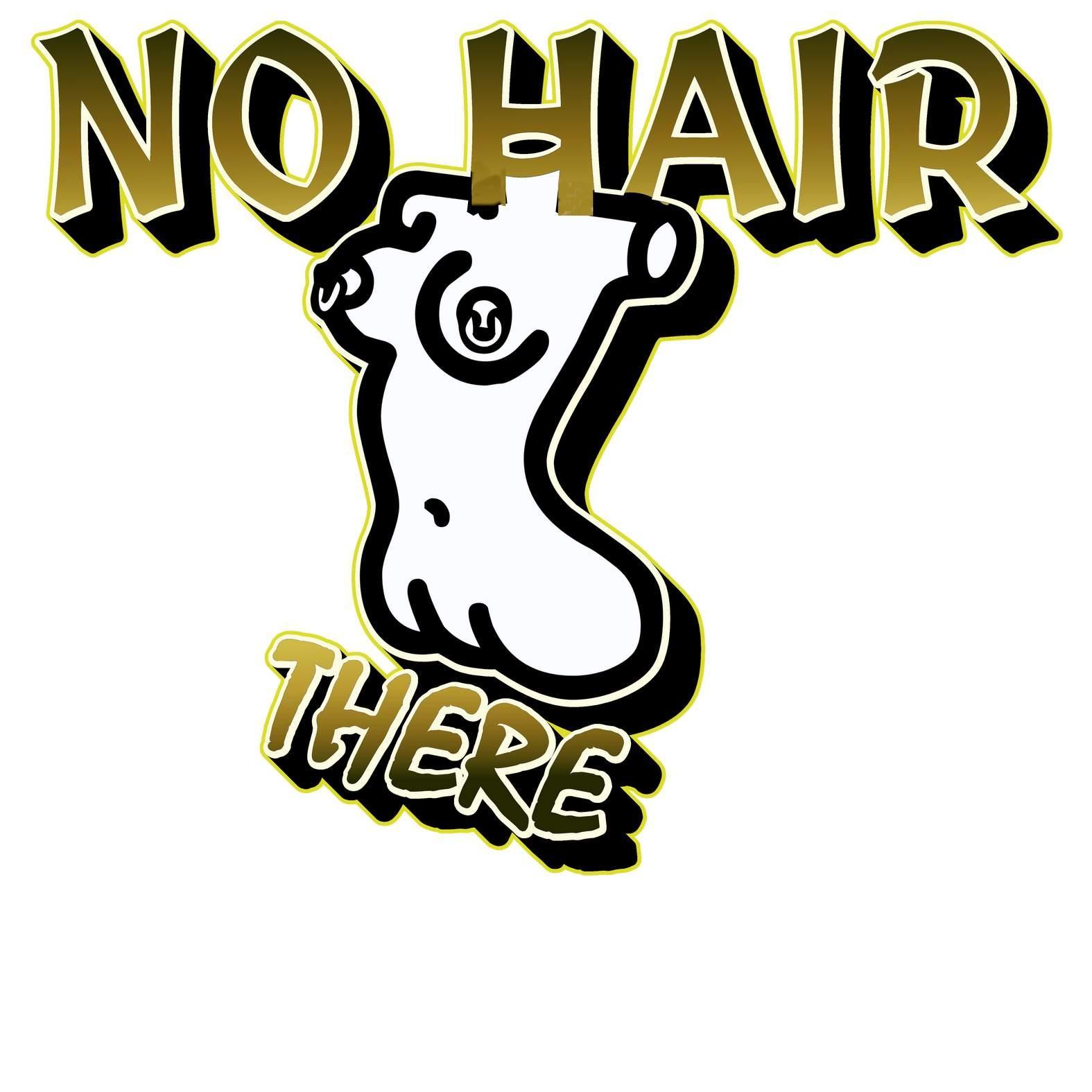 No Hair There - T-Shirt - Witty Twisters Fashions