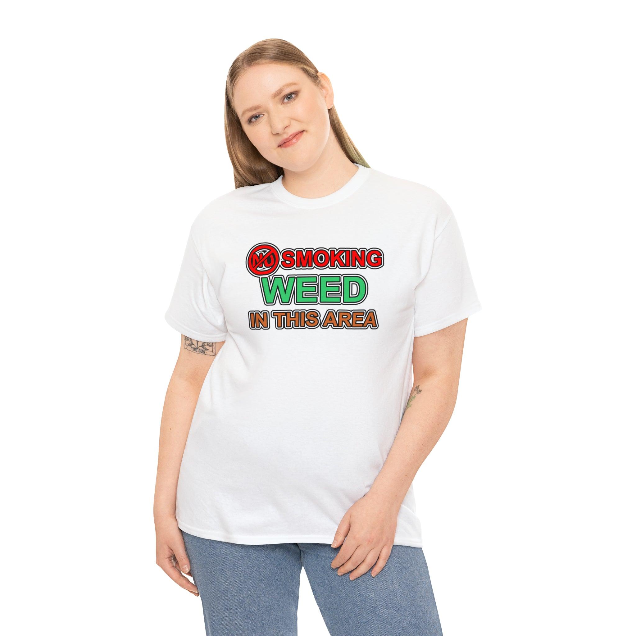 No Smoking Weed In This Area - Witty Twisters T-Shirts