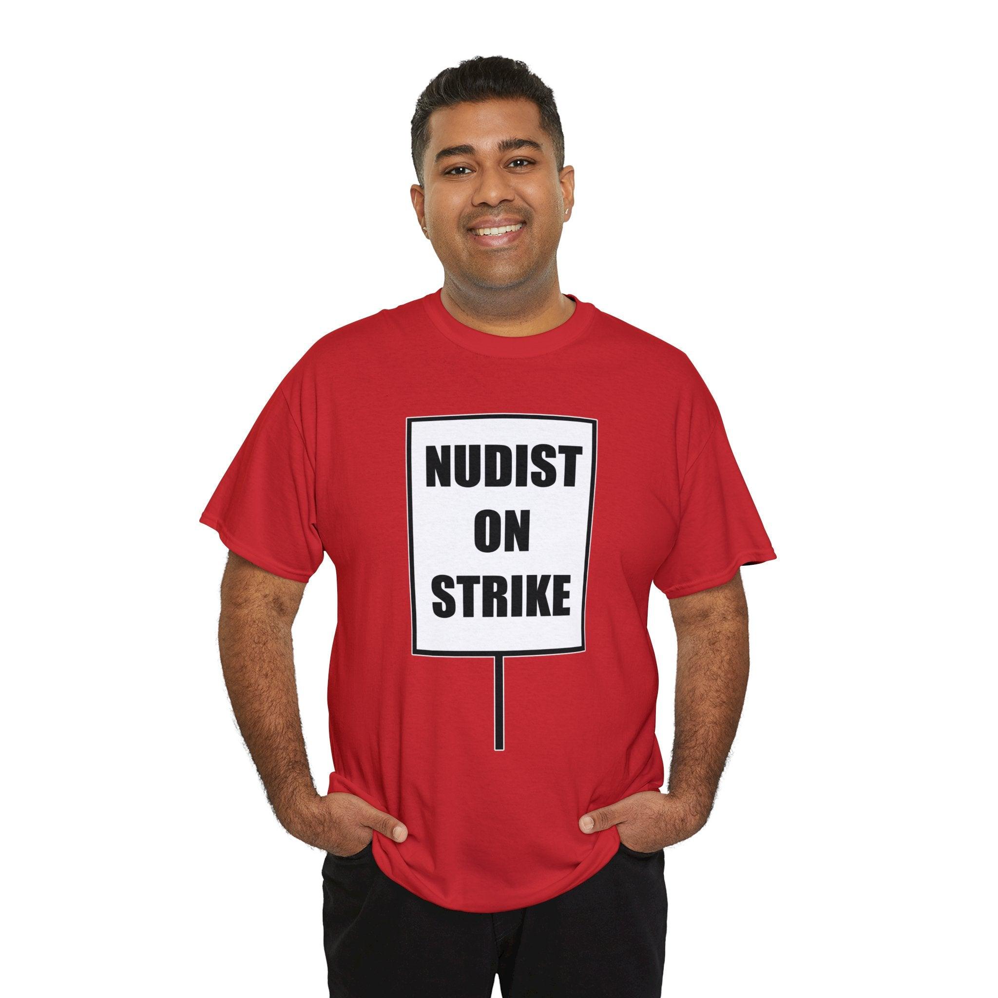 Nudist On Strike - T-Shirt - Witty Twisters Fashions