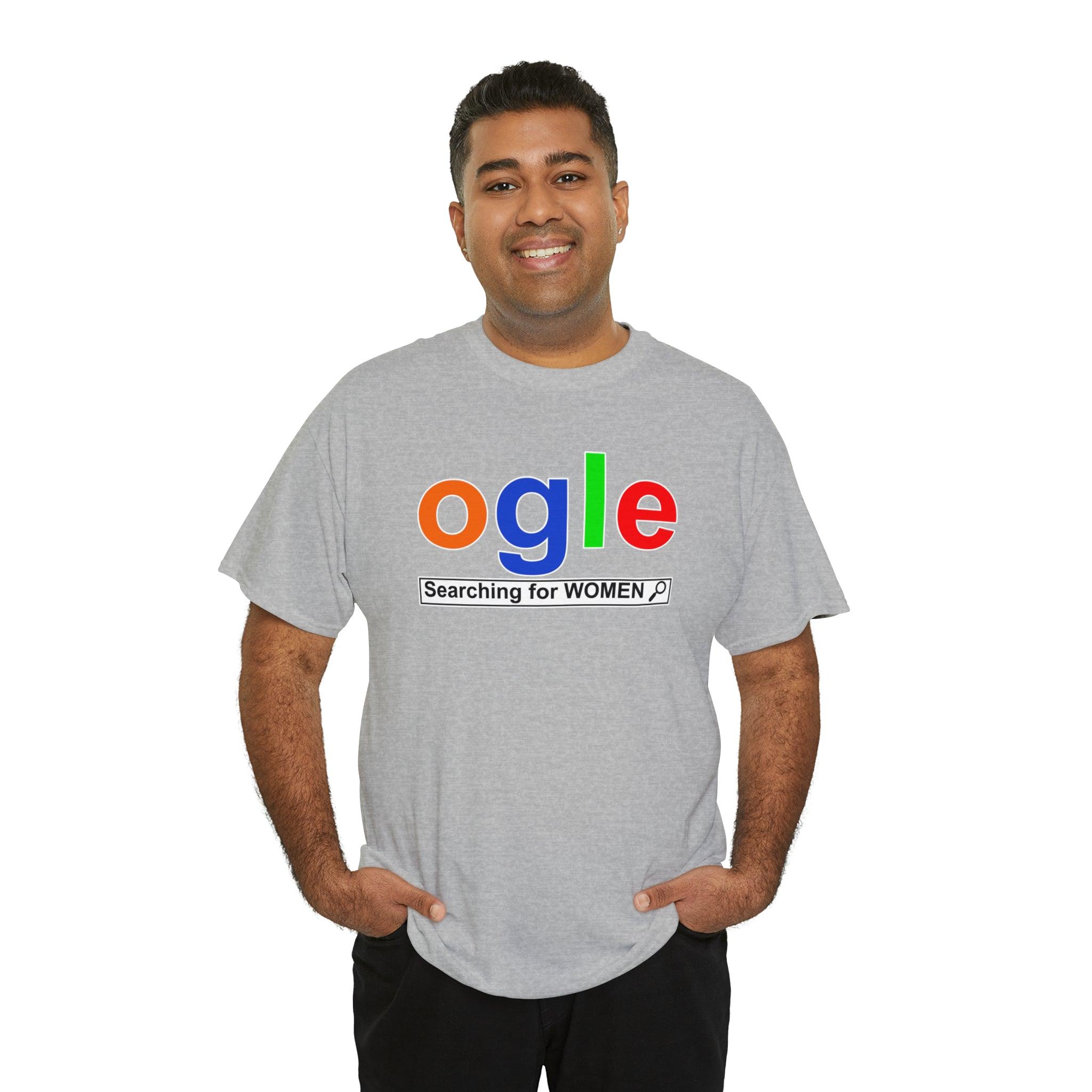 Ogle Searching For Women - T-Shirt - Witty Twisters Fashions