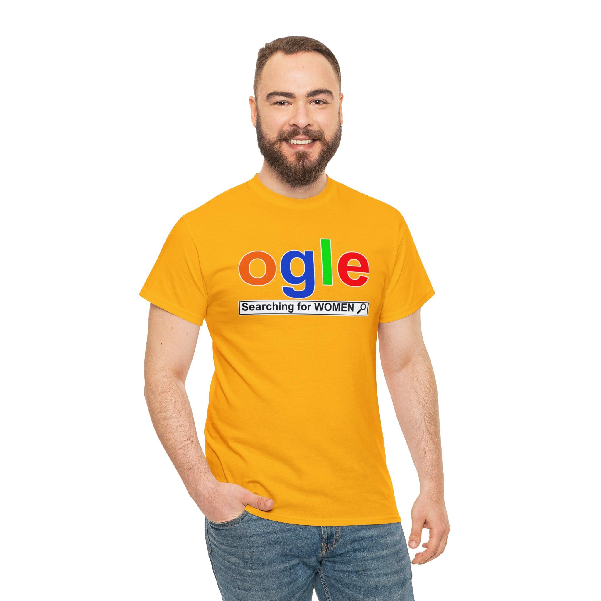 Ogle Searching For Women - T-Shirt - Witty Twisters Fashions