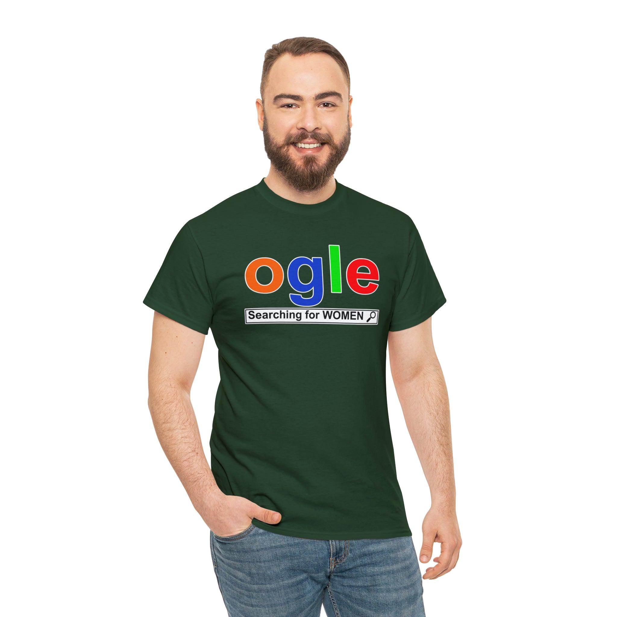 Ogle Searching For Women - T-Shirt - Witty Twisters Fashions