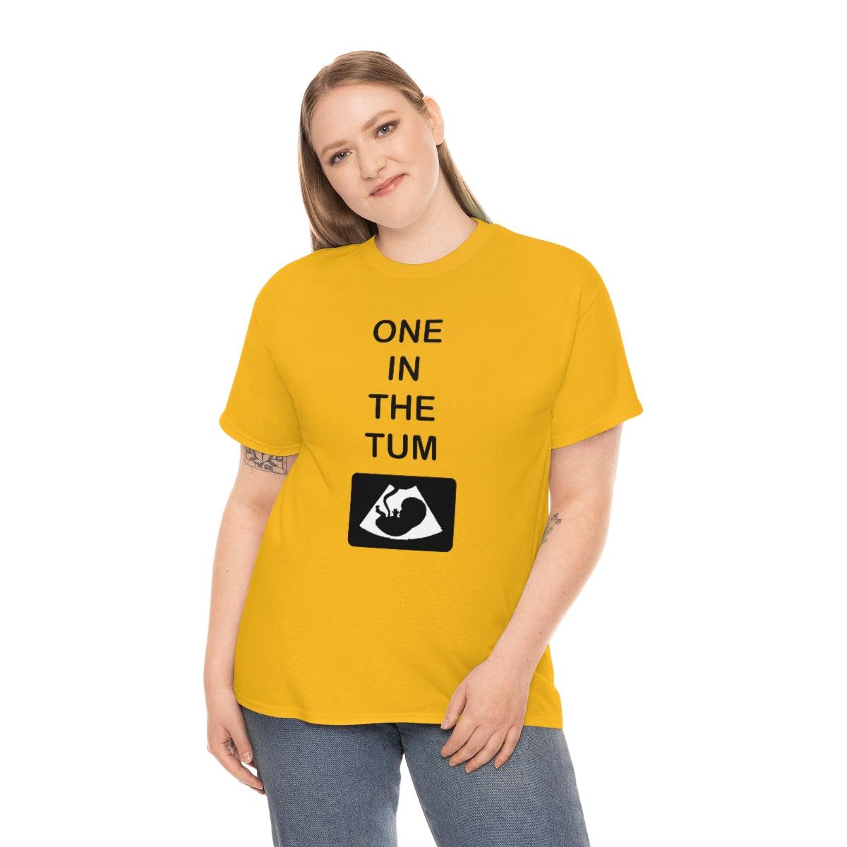 One In The Tum - T-Shirt - Witty Twisters Fashions