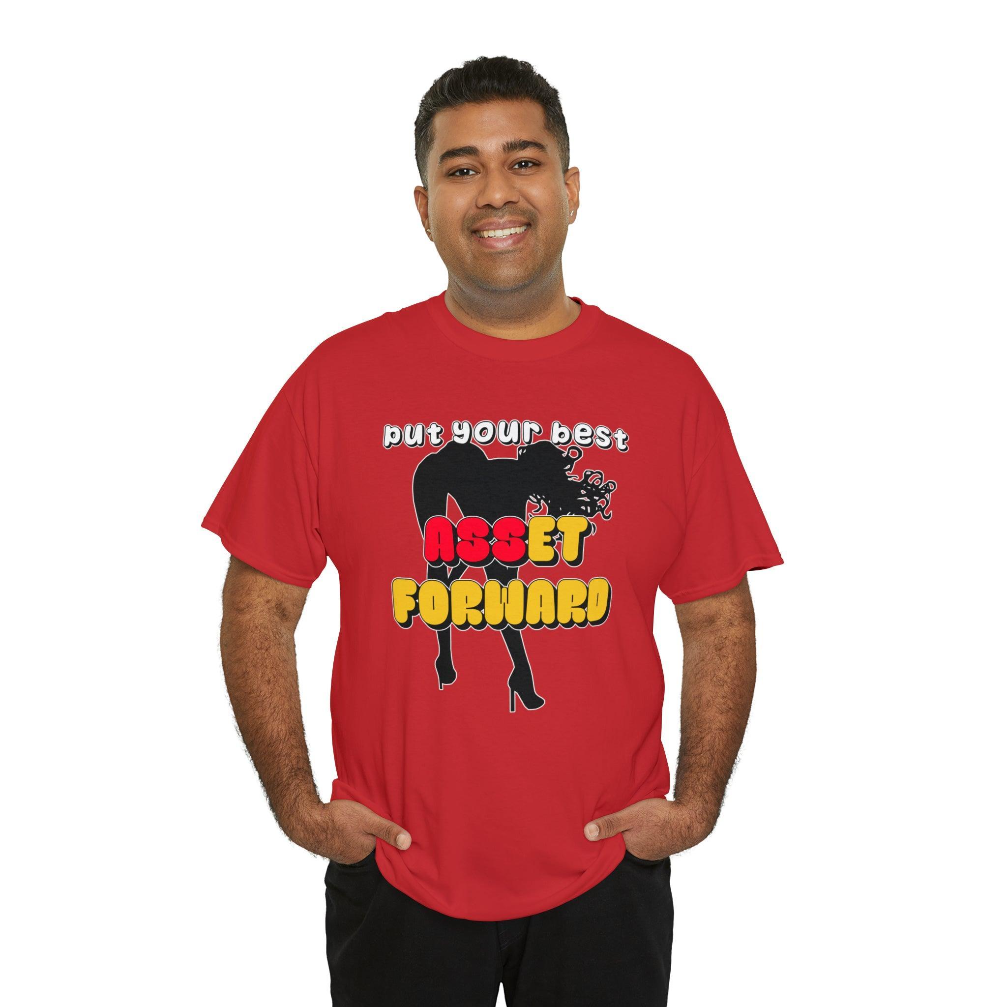 Put Your Best Asset Forward - T-Shirt - Witty Twisters Fashions