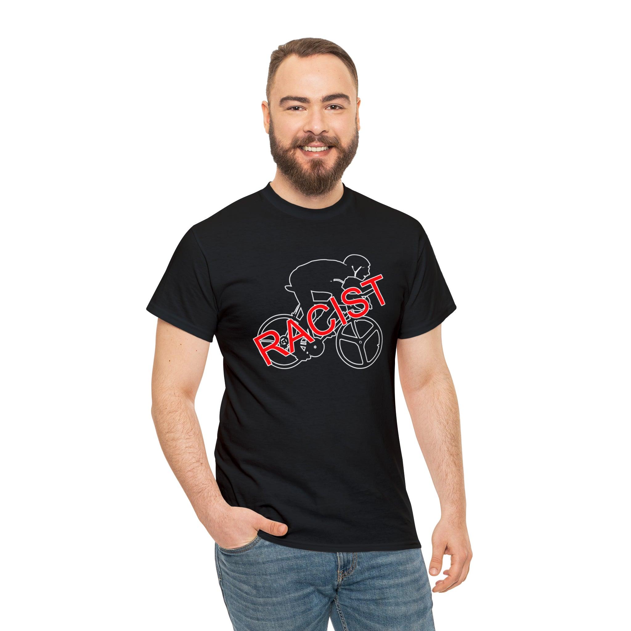 Racist - Witty Twisters T-Shirts