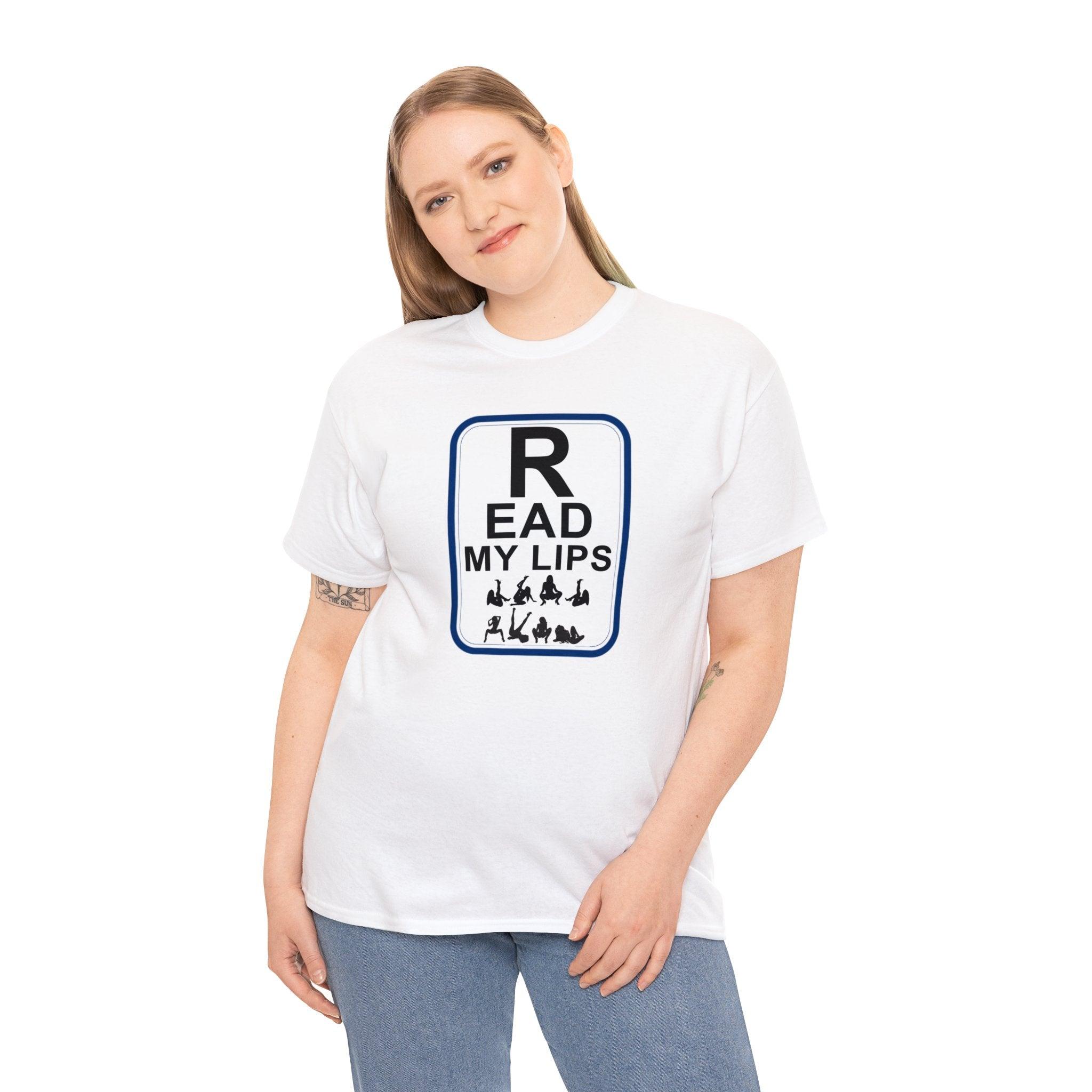 Read My Lips - T-Shirt - Witty Twisters Fashions