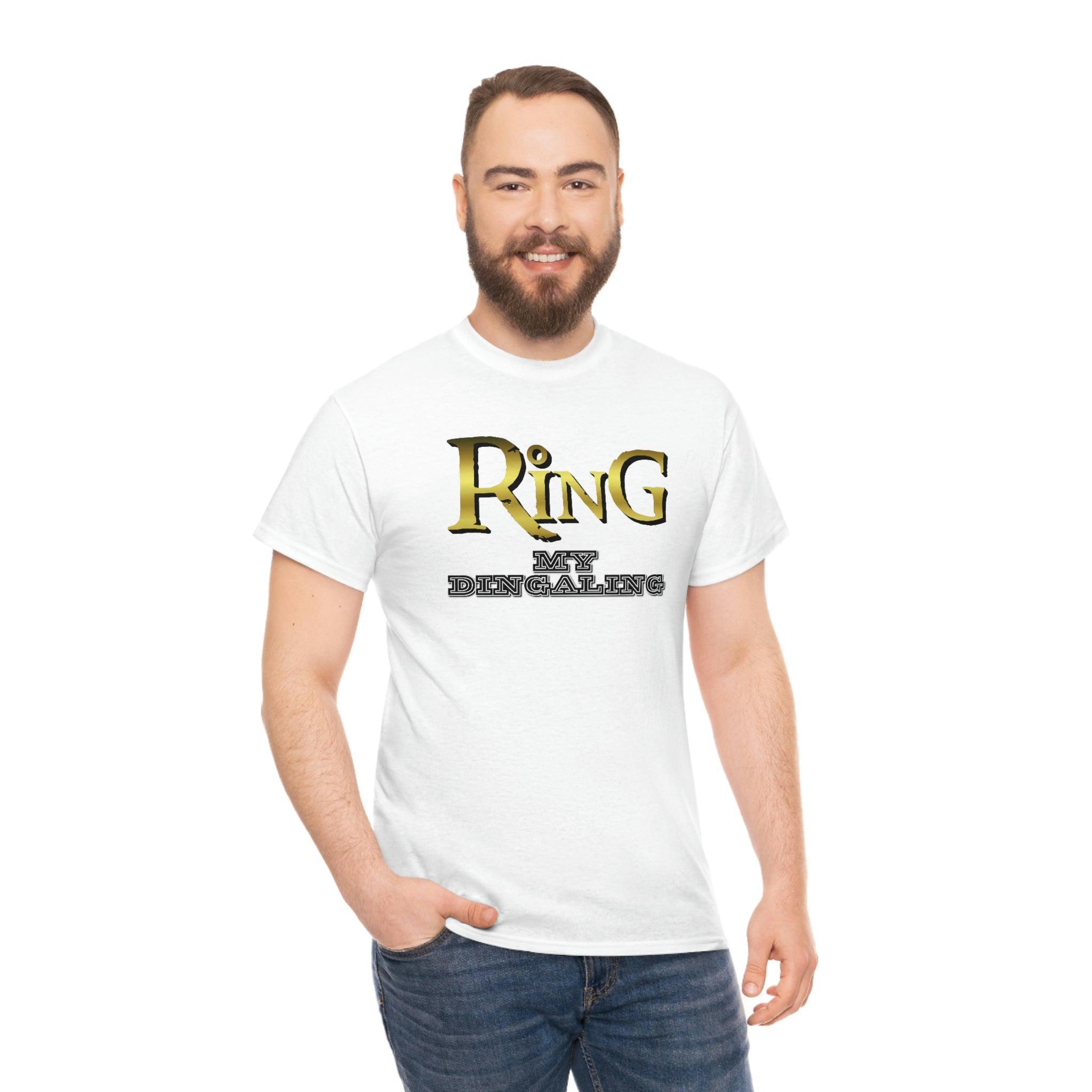 Ring My Dingaling - T-Shirt - Witty Twisters Fashions