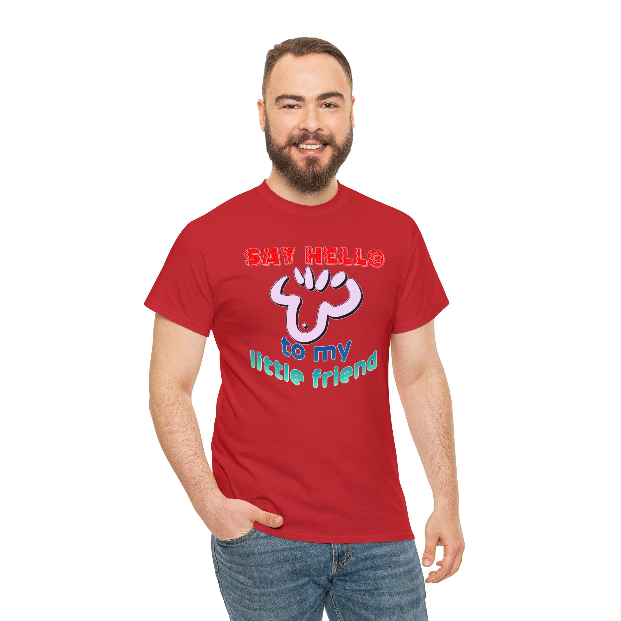 Say Hello To My Little Friend - T-Shirt - Witty Twisters Fashions