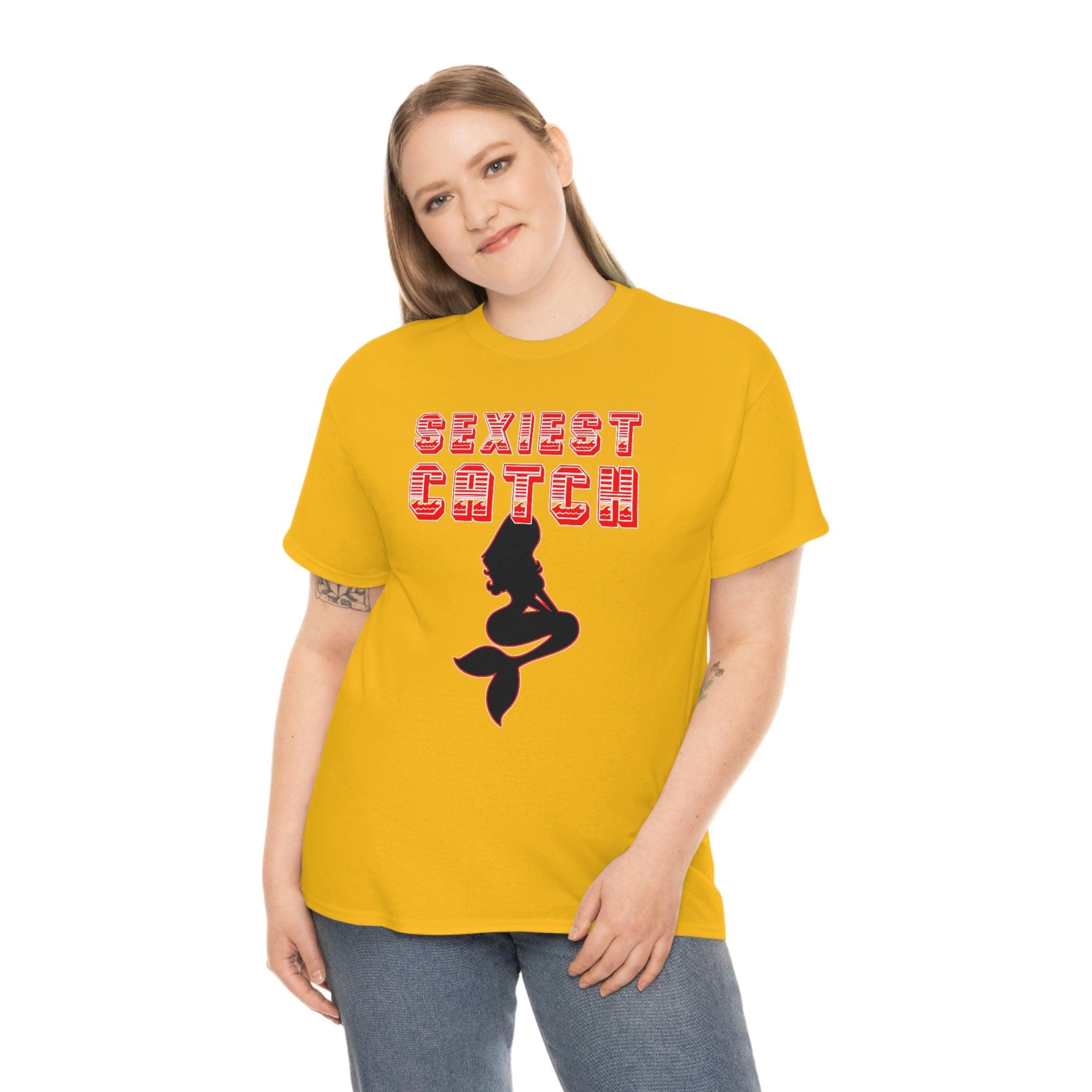 Sexiest Catch - T-Shirt - Witty Twisters Fashions