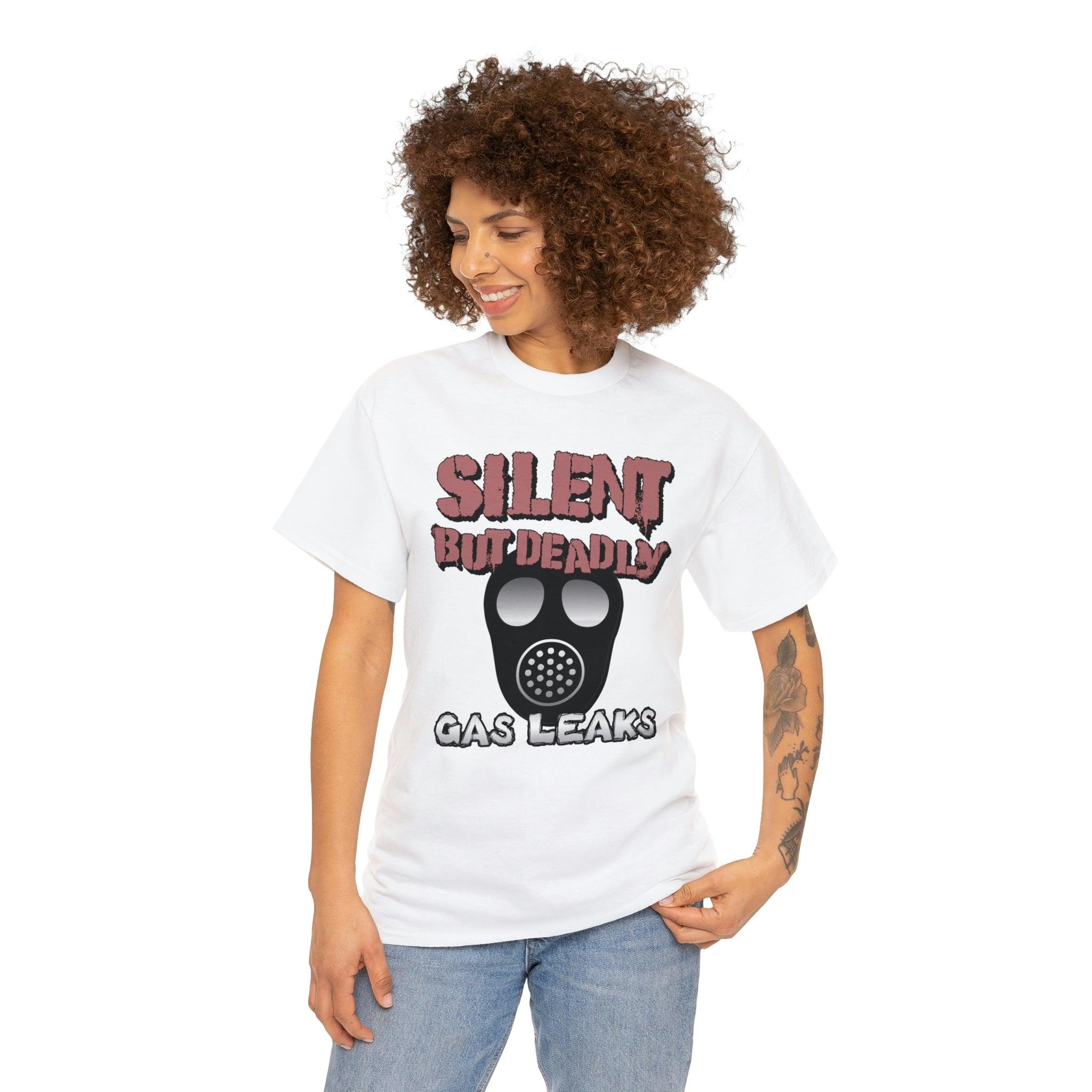 Silent But Deadly Gas Leaks - T-Shirt - Witty Twisters Fashions