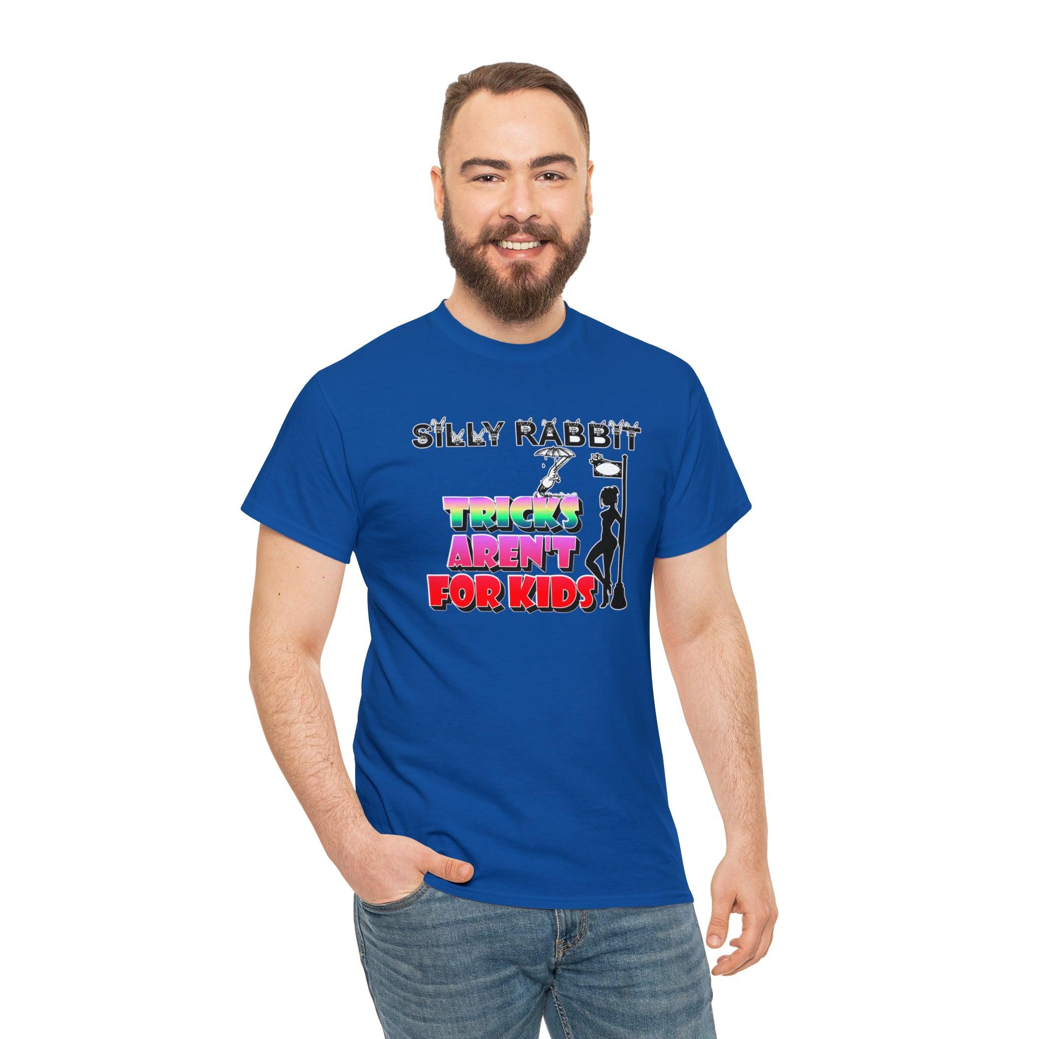 Silly Rabbit Tricks Aren't For Kids - T-Shirt - Witty Twisters Fashions