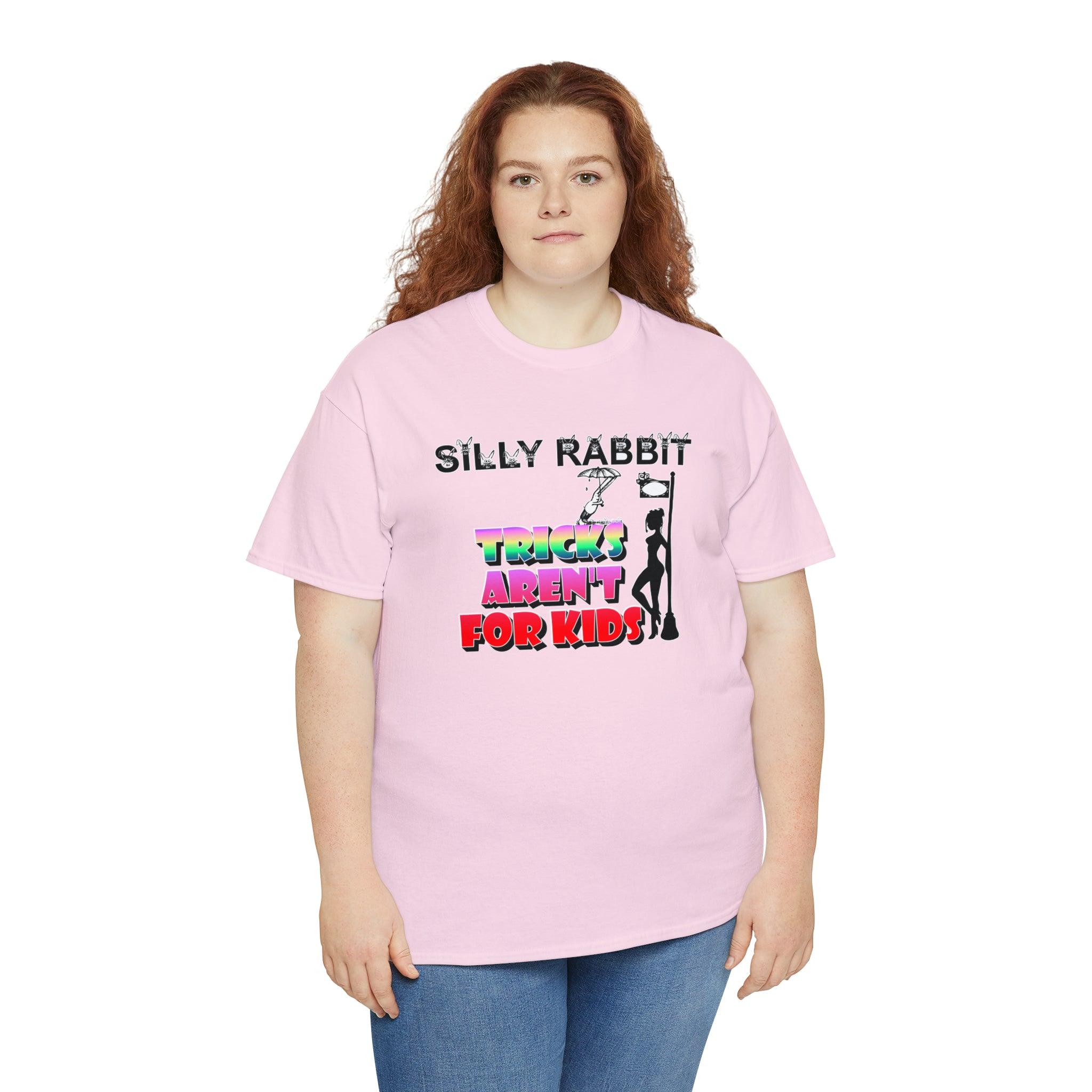 Silly Rabbit Tricks Aren't For Kids - T-Shirt - Witty Twisters Fashions