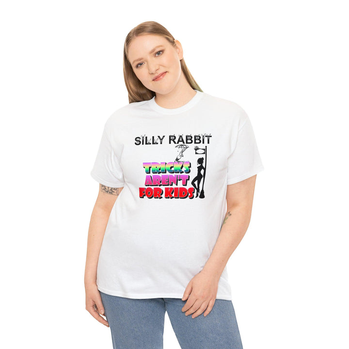 Silly Rabbit Tricks Aren't For Kids - Witty Twisters T-Shirts