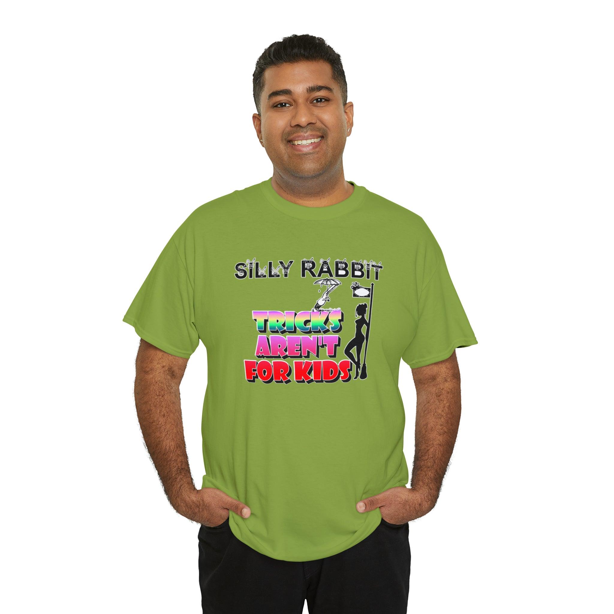 Silly Rabbit Tricks Aren't For Kids - T-Shirt - Witty Twisters Fashions