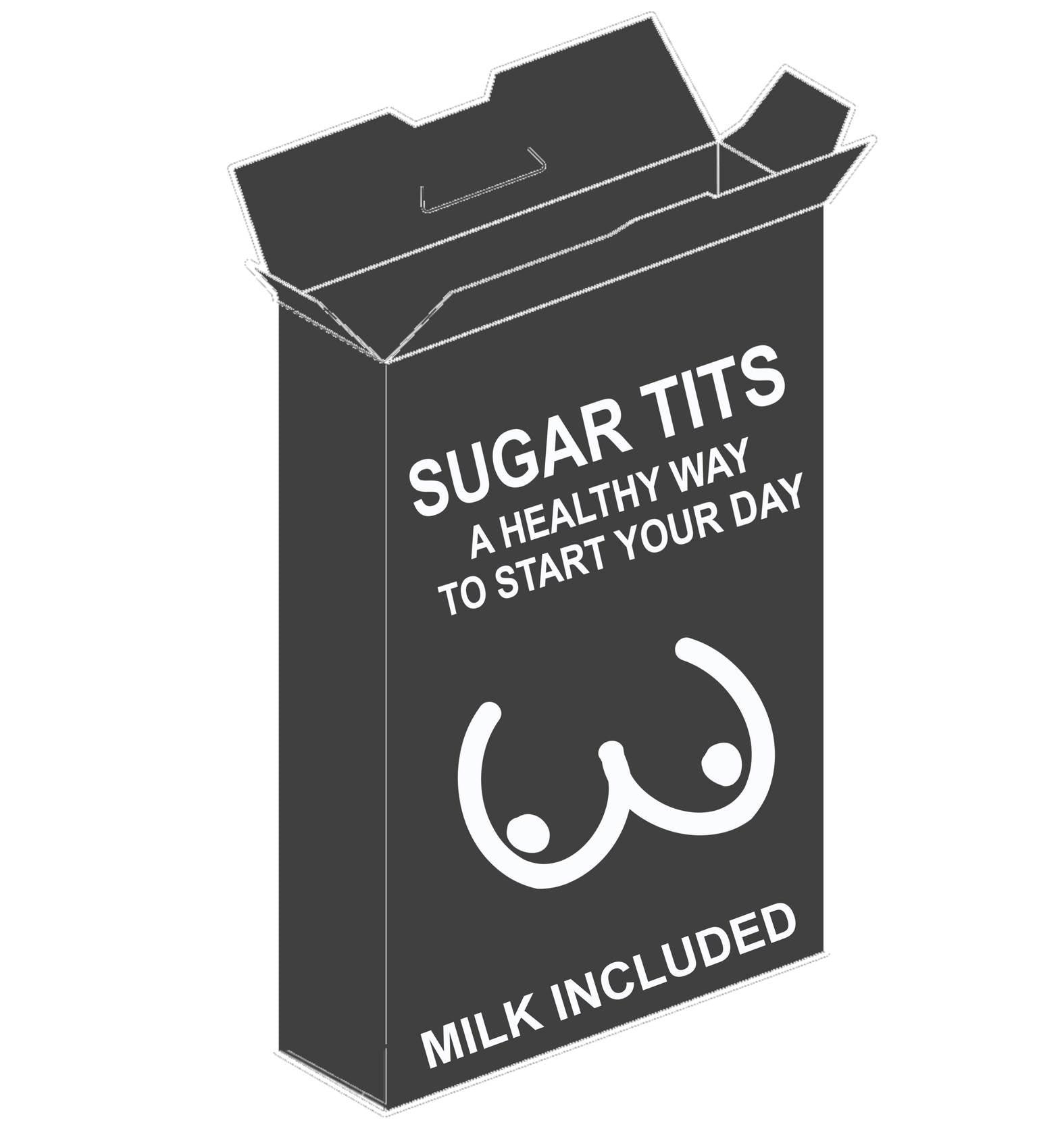 Sugar Tits A Healthy Way To Start Your Day Milk Included - T-Shirt - Witty Twisters Fashions