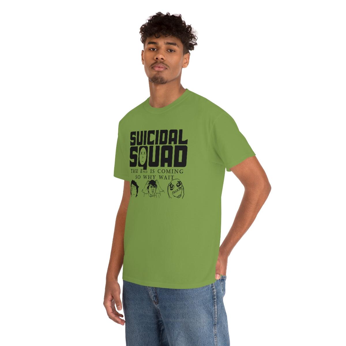 Suicidal Squad The End Is Coming So Why Wait - T-Shirt - Witty Twisters Fashions