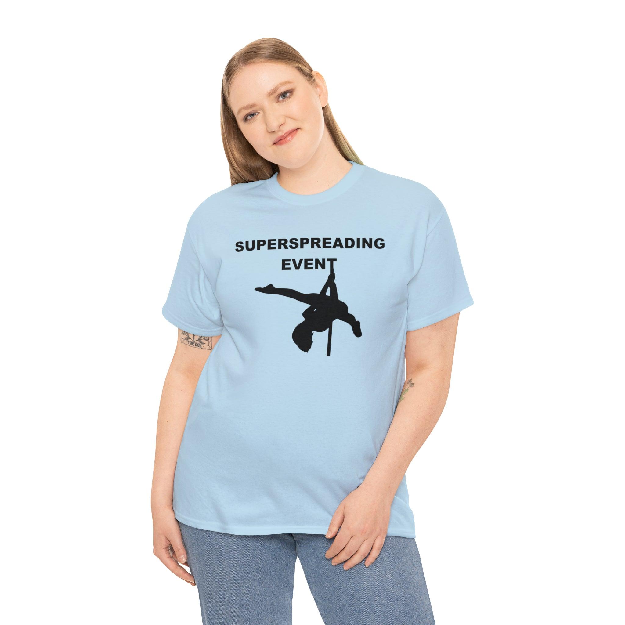 Superspreading Event - T-Shirt - Witty Twisters Fashions