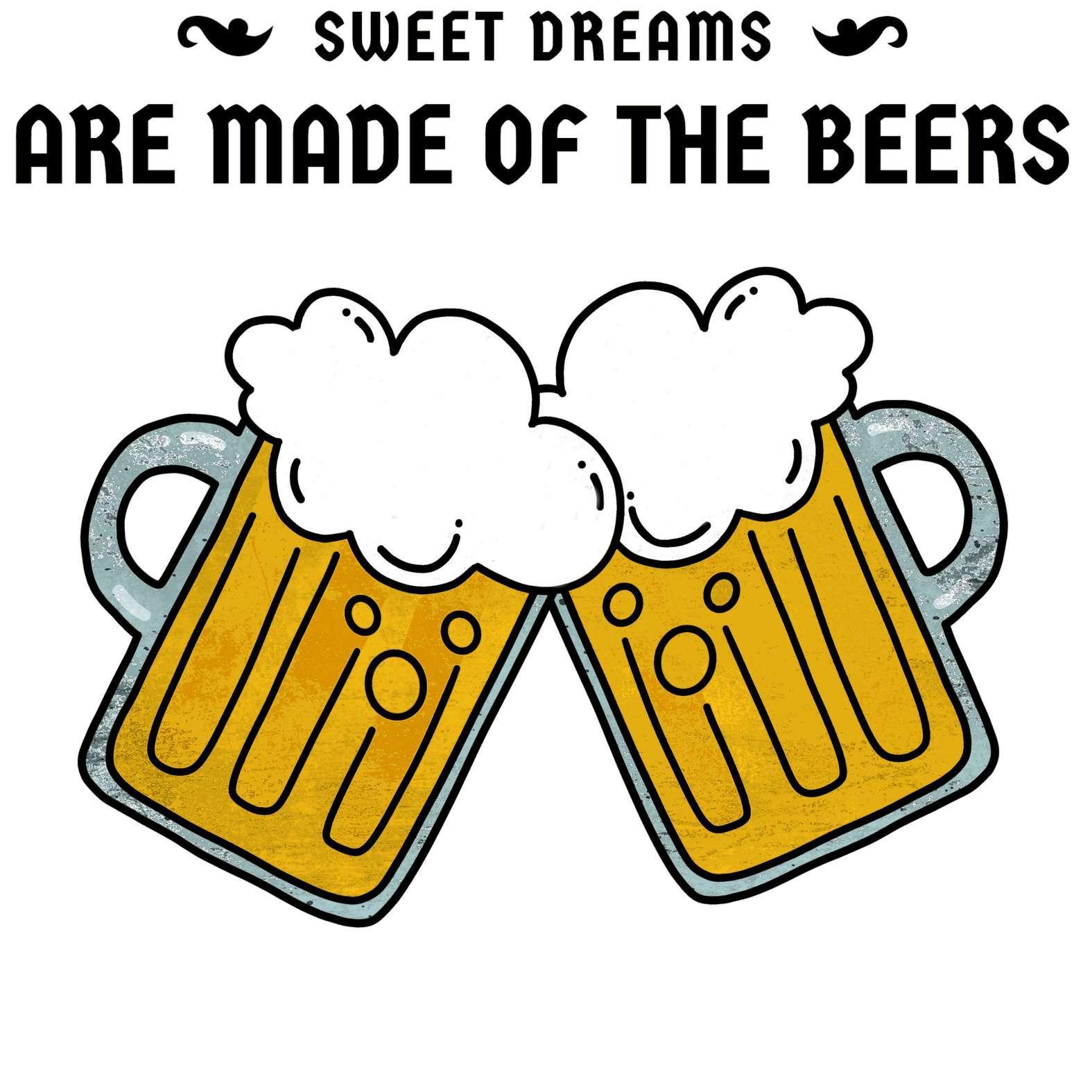 Sweet dreams are made of the beers - T-Shirt - Witty Twisters Fashions