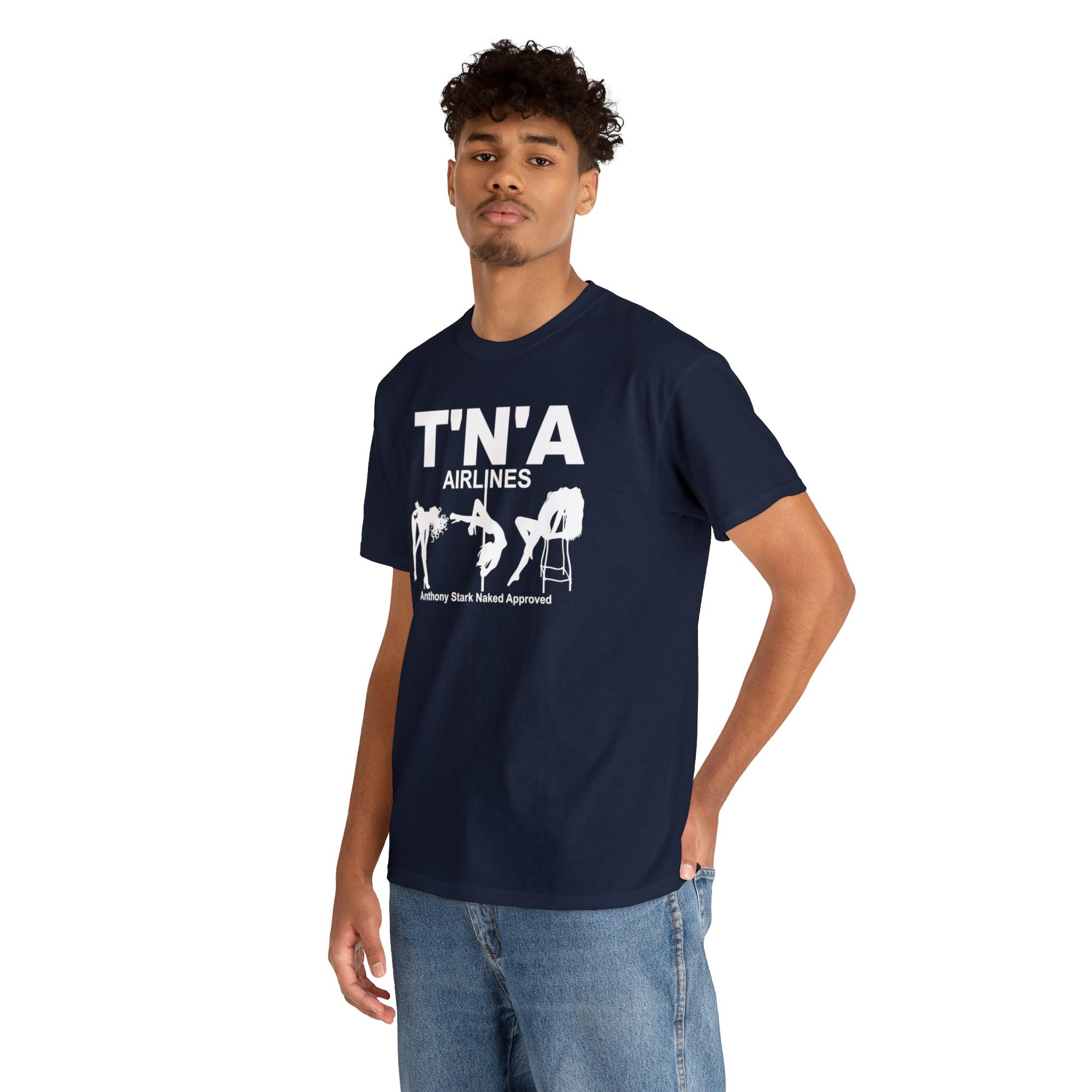 T'N'A Airlines Anthony Stark Naked Approved - T-Shirt - Witty Twisters Fashions