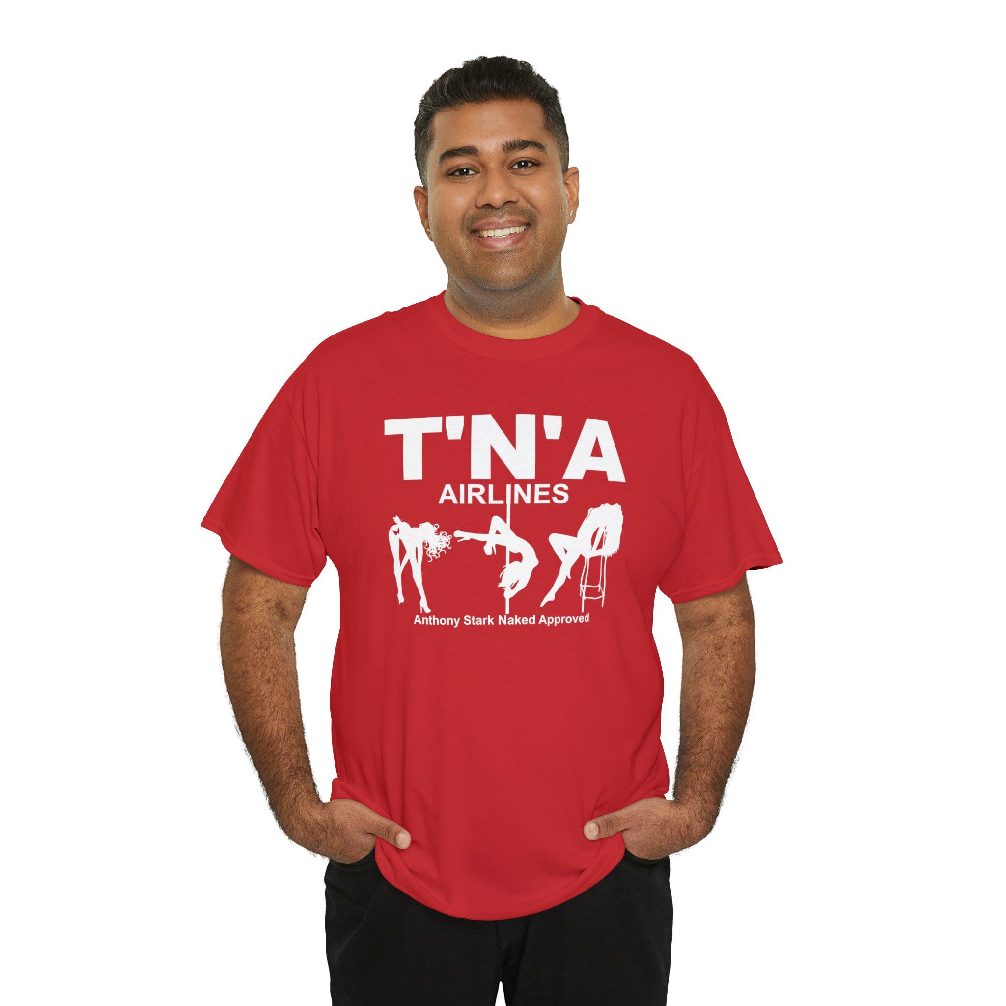 T'N'A Airlines Anthony Stark Naked Approved - T-Shirt - Witty Twisters Fashions