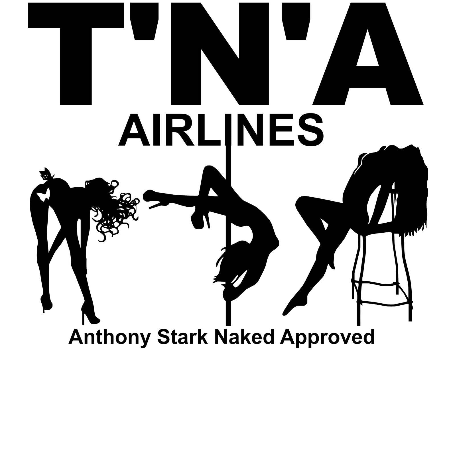 T'N'A Airlines Anthony Stark Naked Approved - T-Shirt - Witty Twisters Fashions