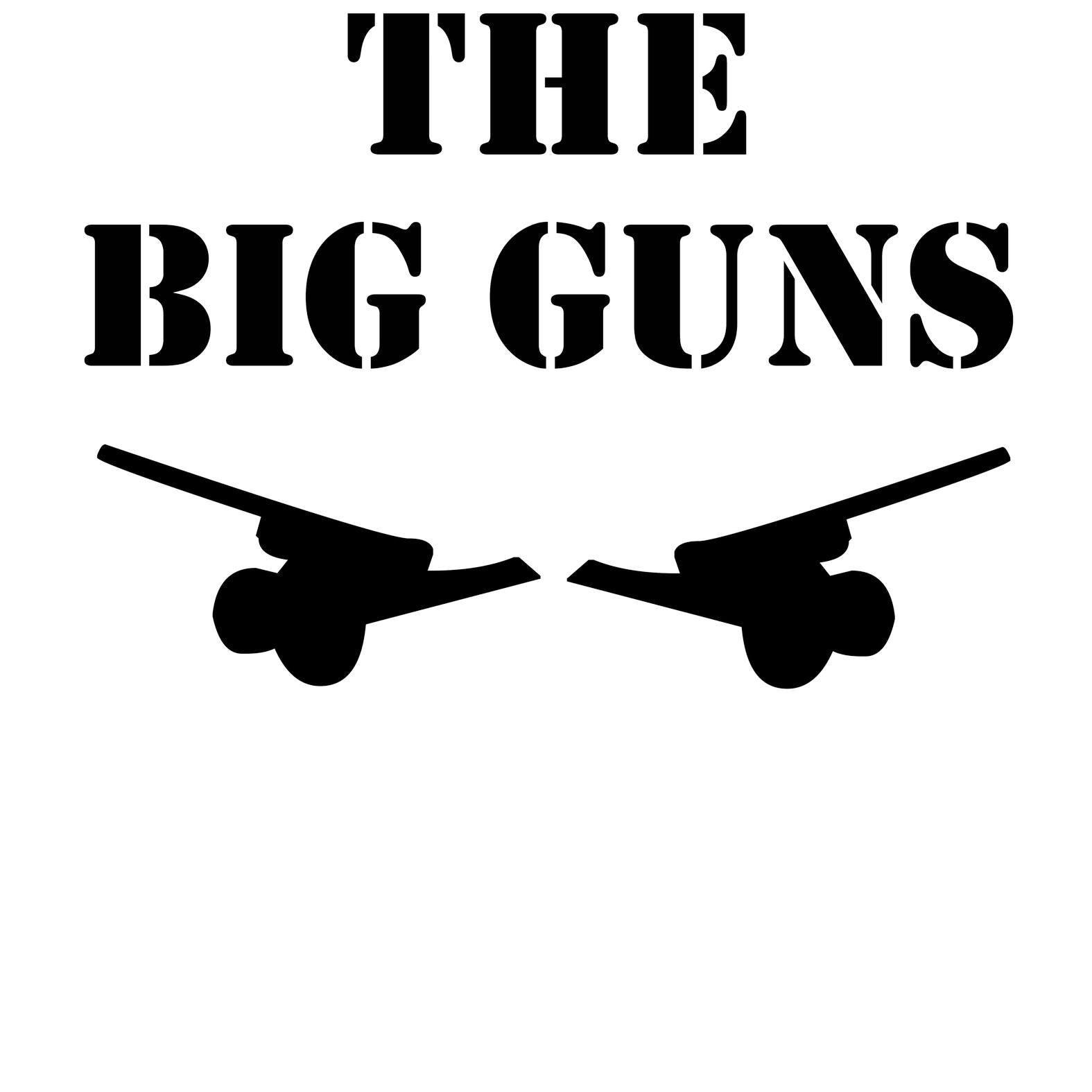 The Big Guns - T-Shirt - Witty Twisters Fashions