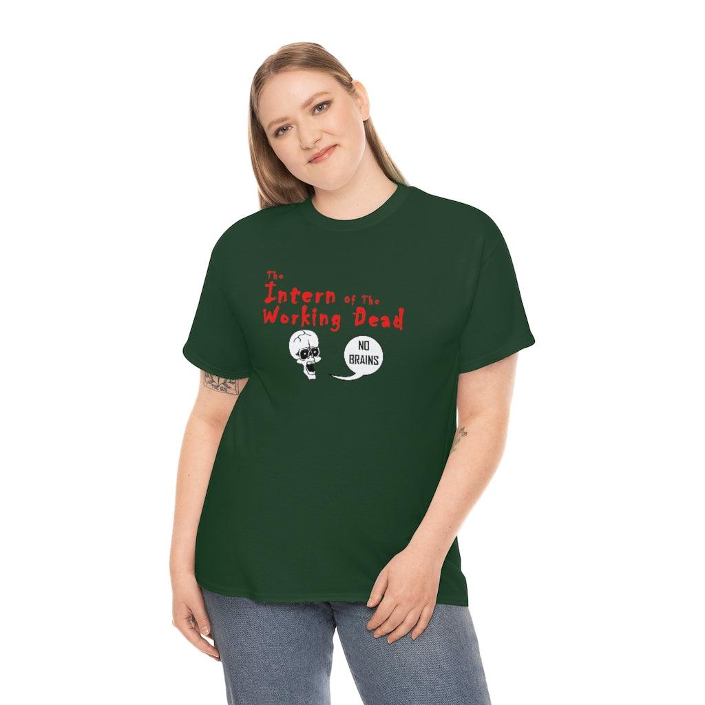 The Intern Of The Working Dead - T-Shirt - Witty Twisters Fashions