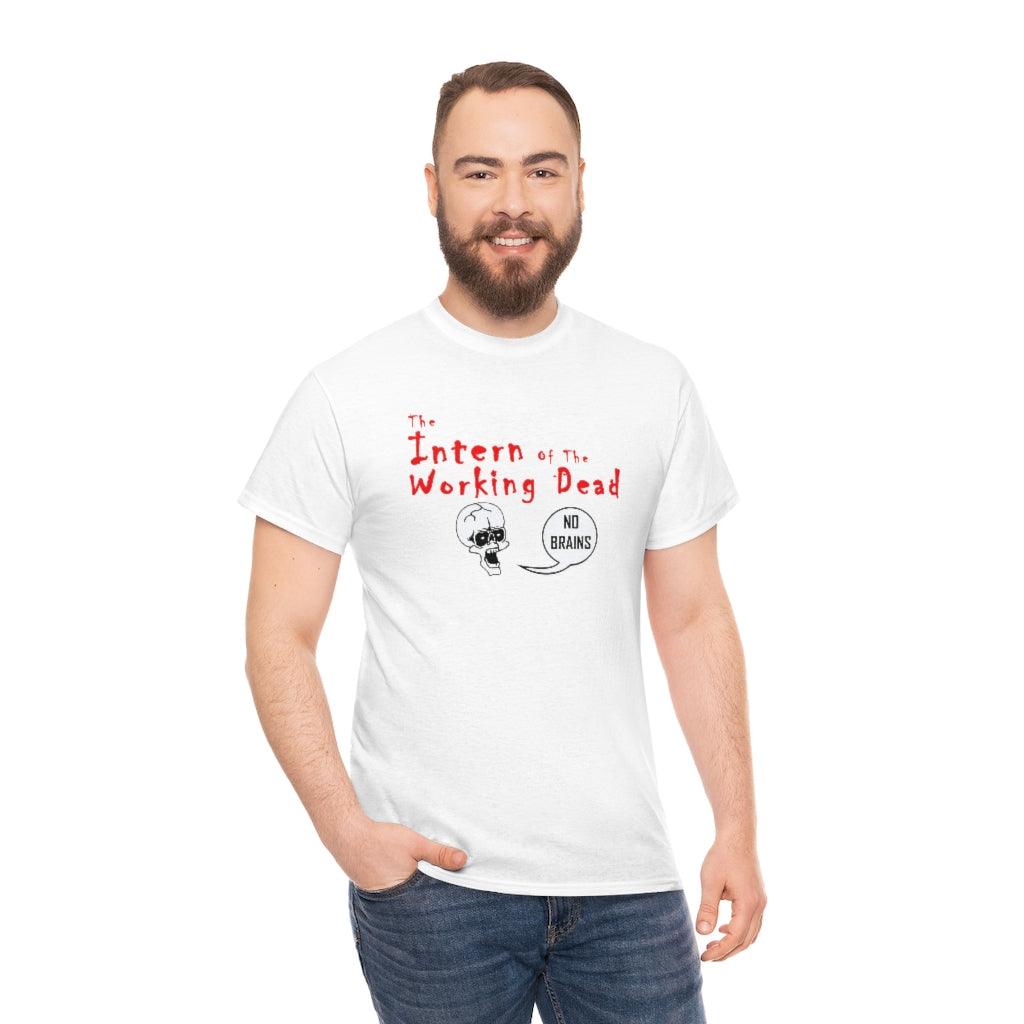 The Intern Of The Working Dead - T-Shirt - Witty Twisters Fashions