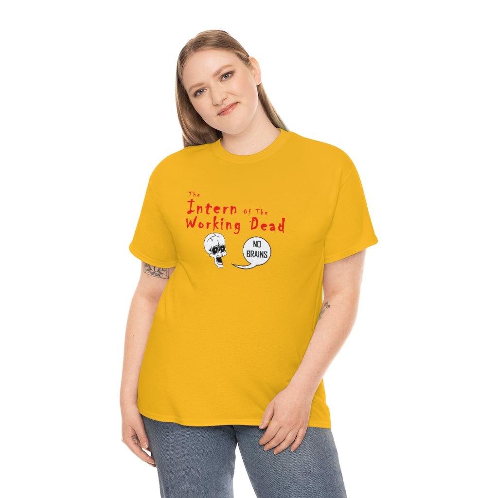 The Intern Of The Working Dead - T-Shirt - Witty Twisters Fashions