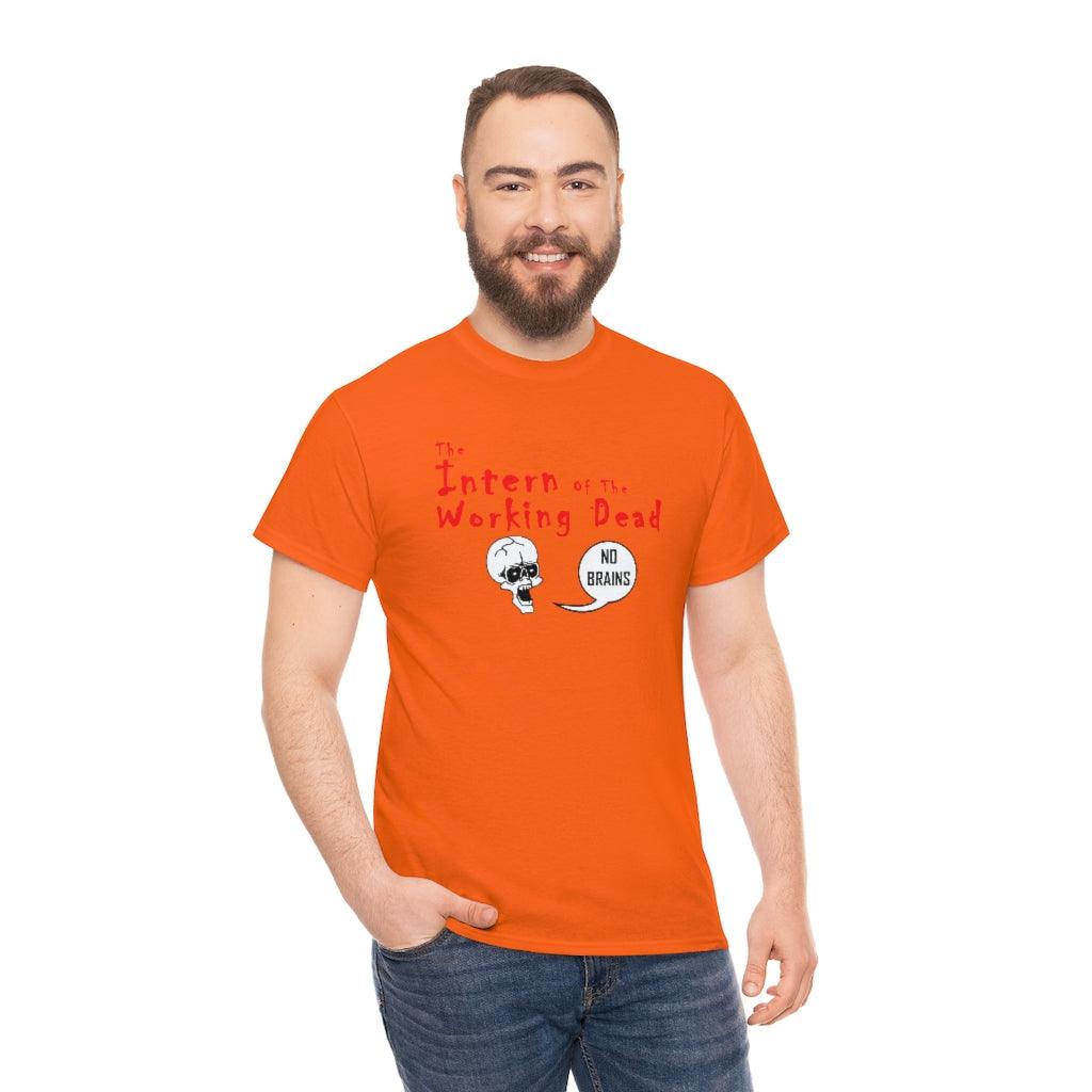 The Intern Of The Working Dead - T-Shirt - Witty Twisters Fashions