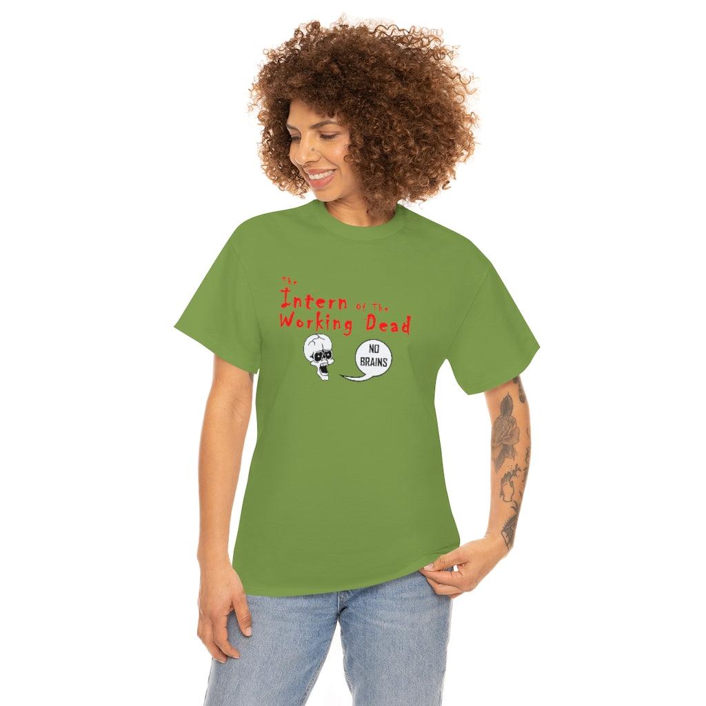 The Intern Of The Working Dead - T-Shirt - Witty Twisters Fashions