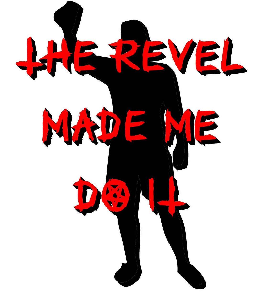 The Revel Made Me Do ItRevel Made