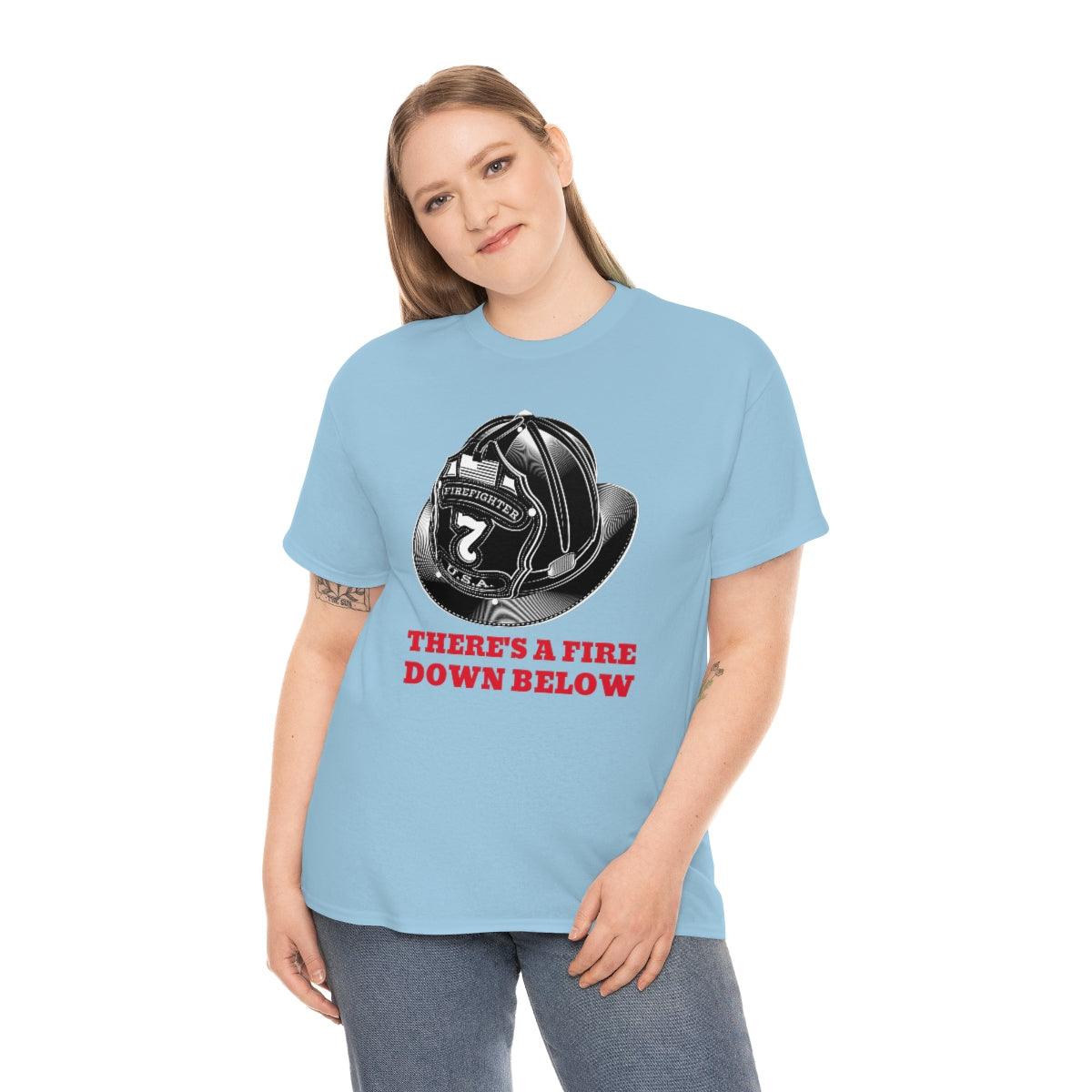 There's a fire down below - T-Shirt - Witty Twisters Fashions